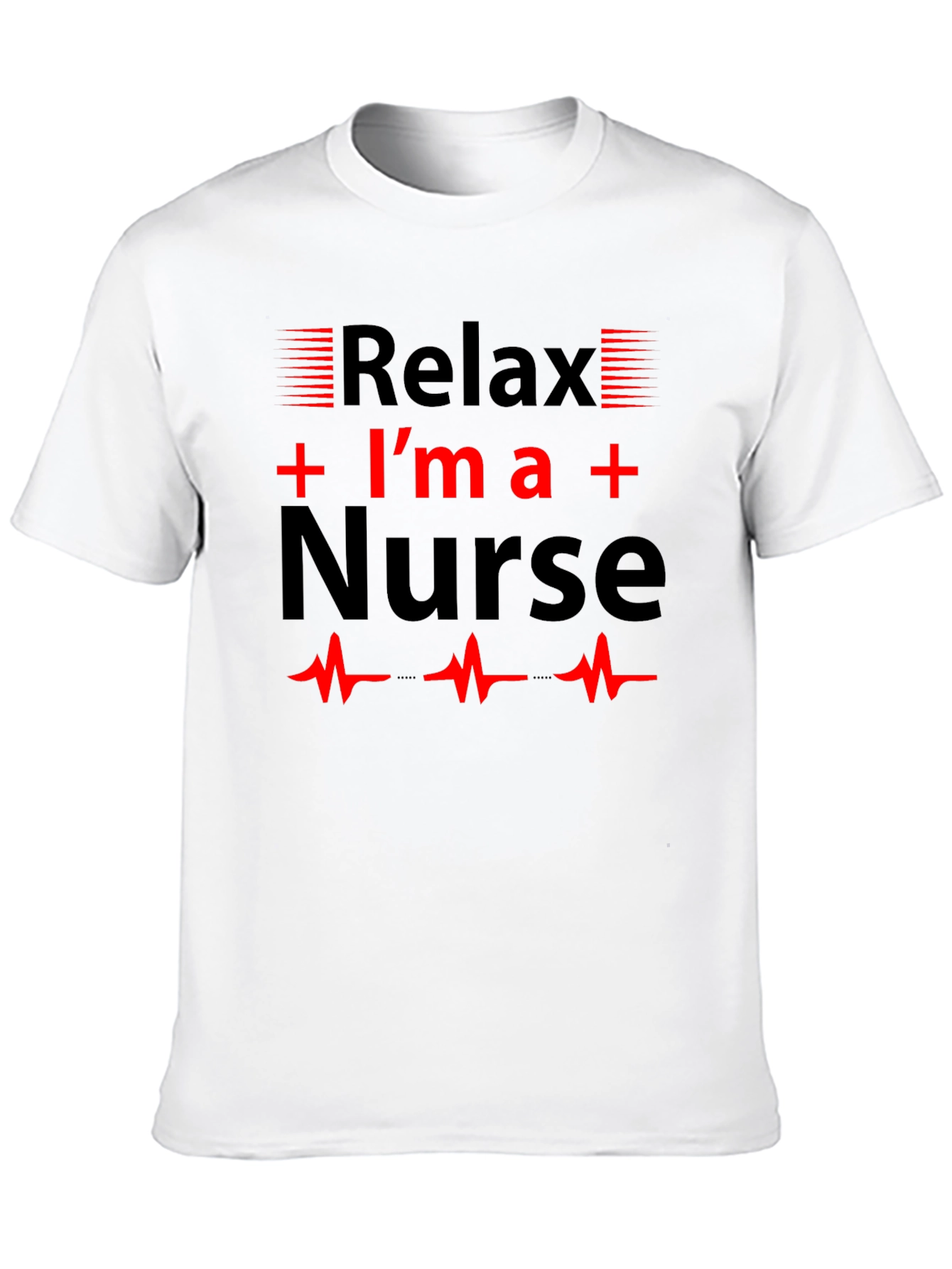 Relax Im a Nurse T-Shirt Novelty Gift