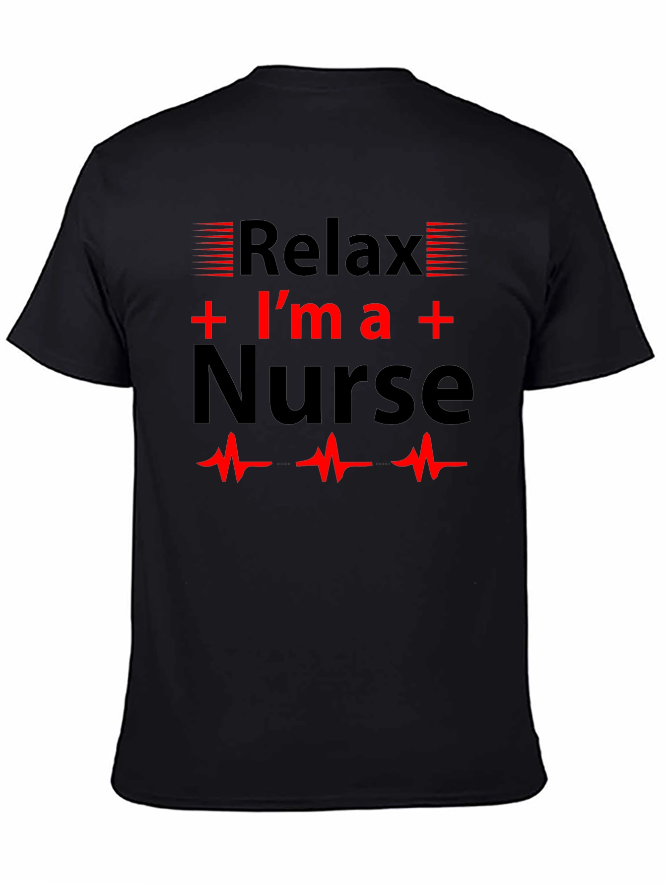 Relax Im a Nurse T-Shirt Novelty Gift