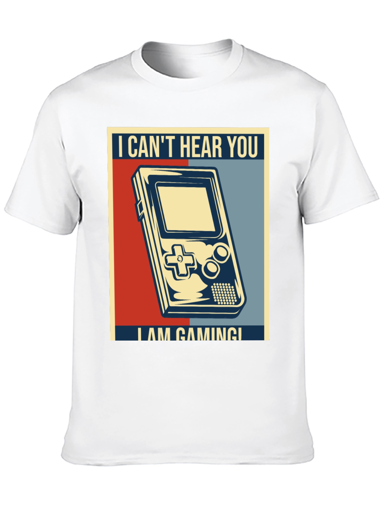 I Cant Hear You Im Gaming T-Shirt