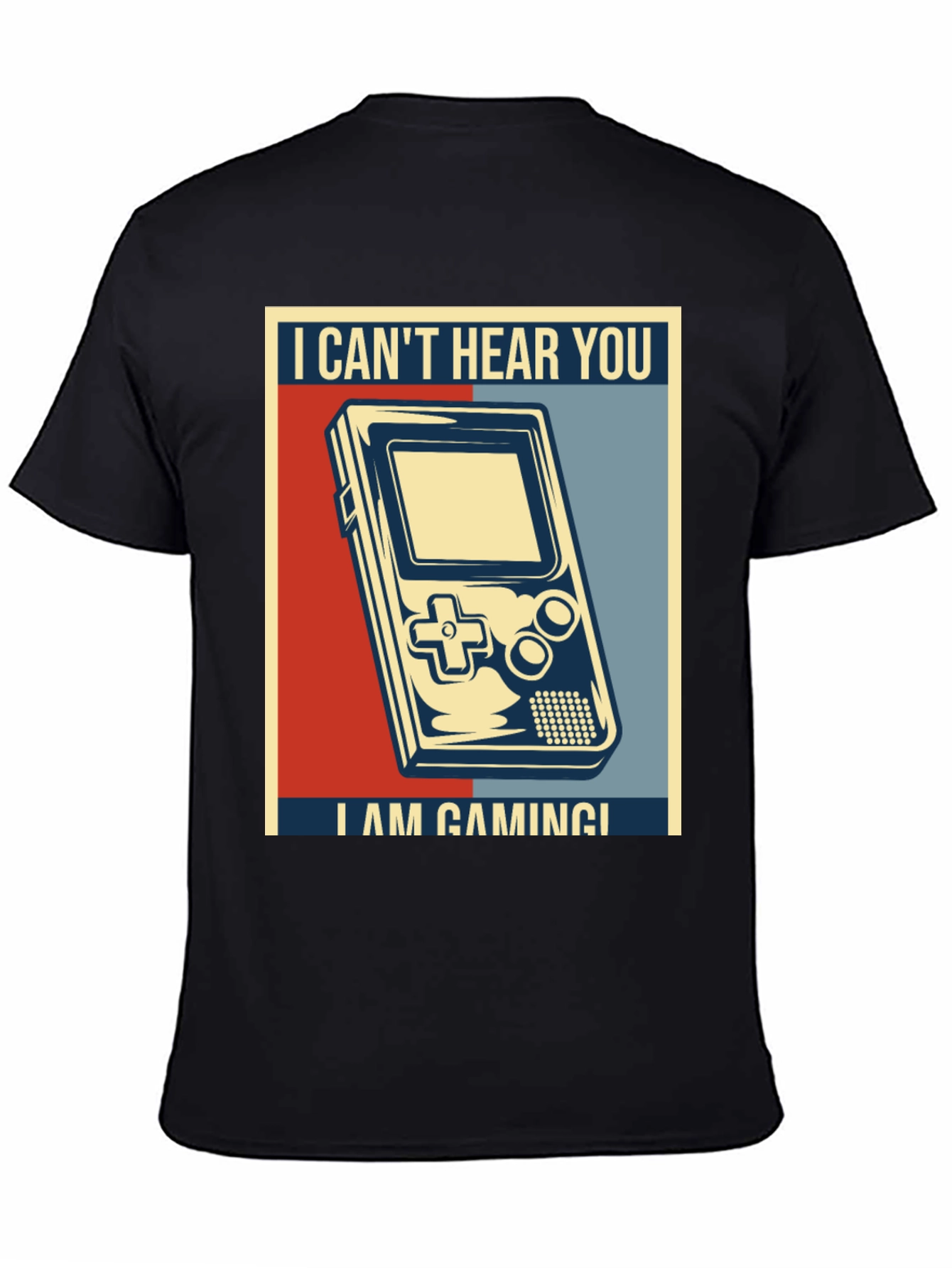 I Cant Hear You Im Gaming T-Shirt