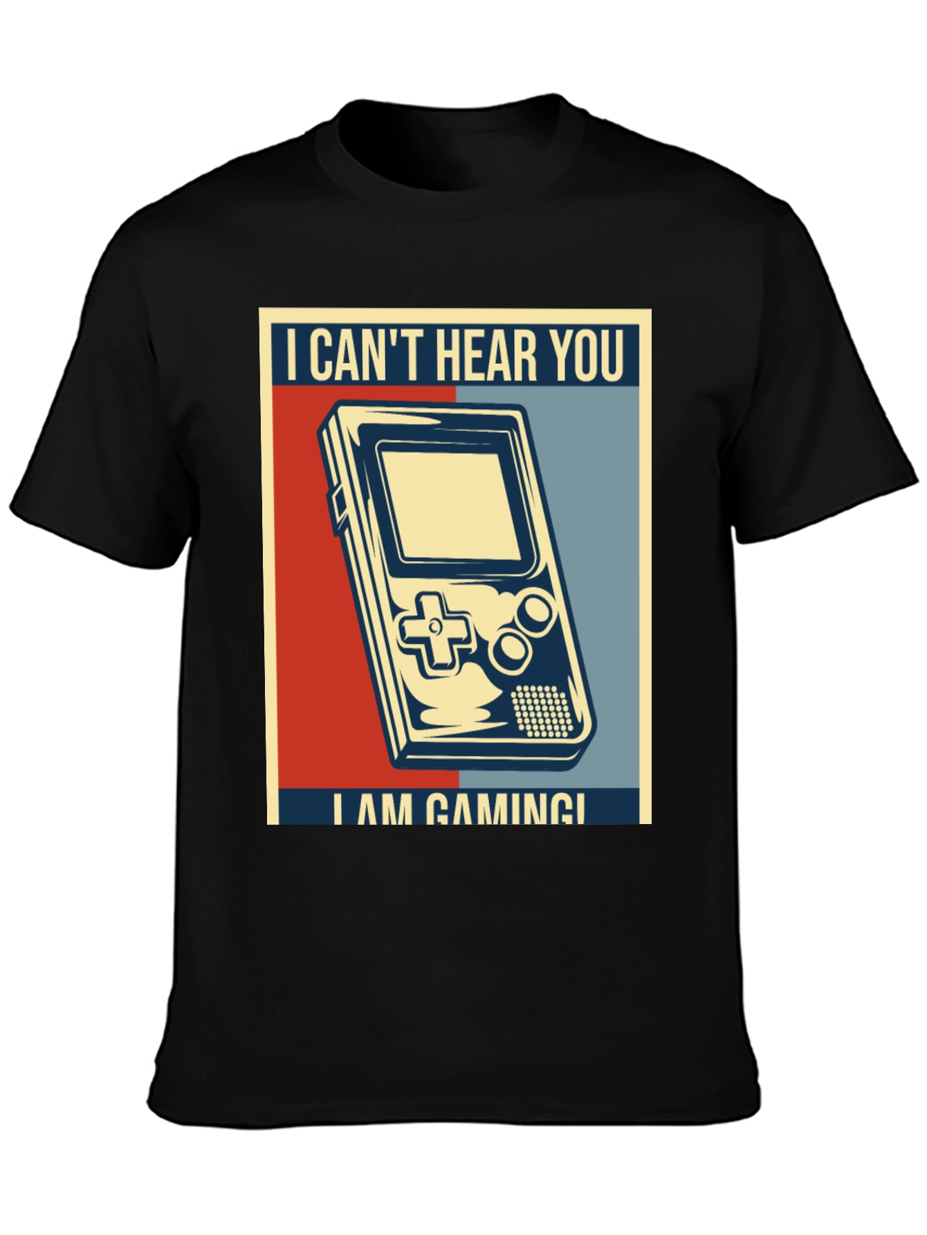 I Cant Hear You Im Gaming T-Shirt
