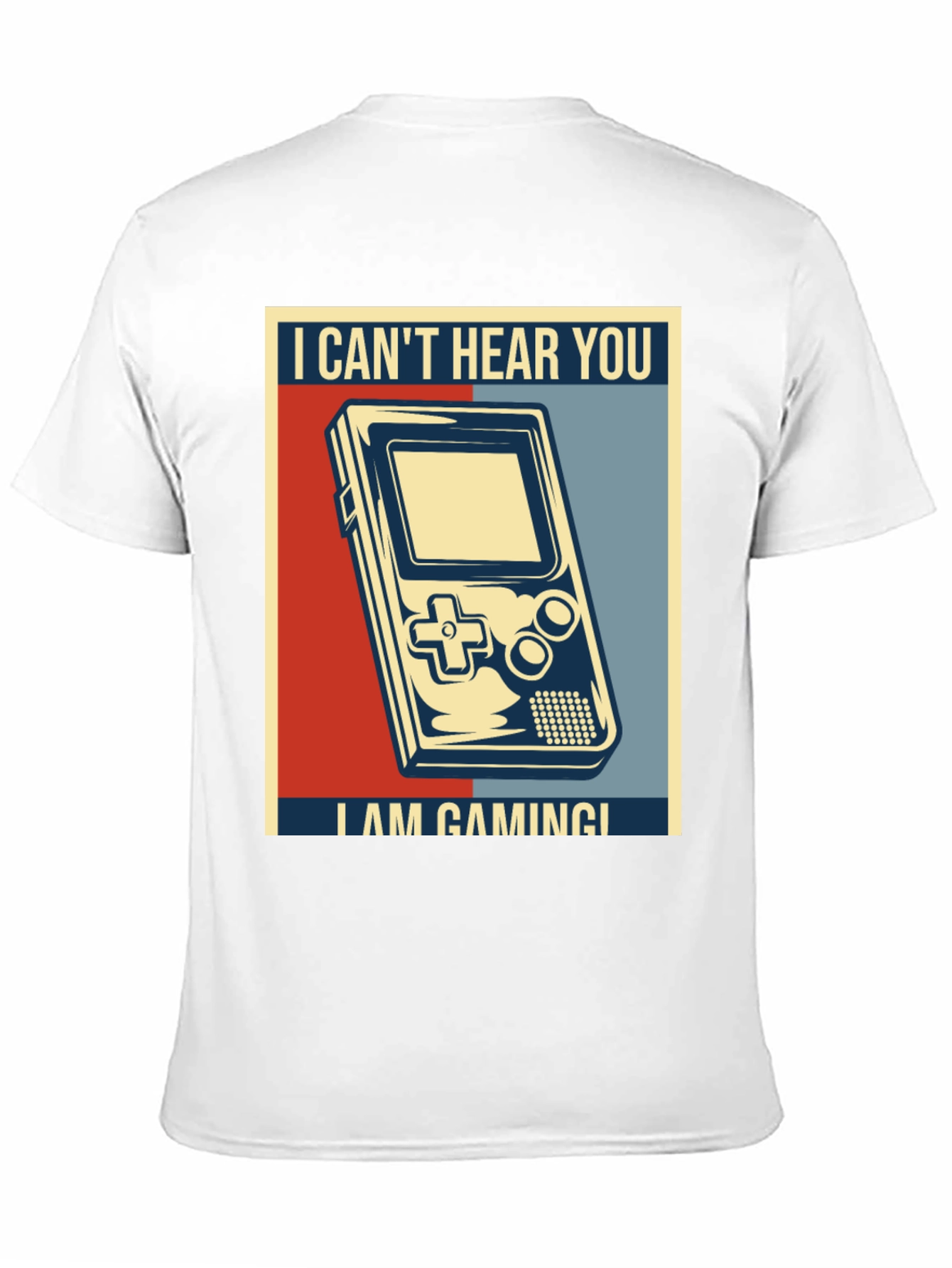 I Cant Hear You Im Gaming T-Shirt