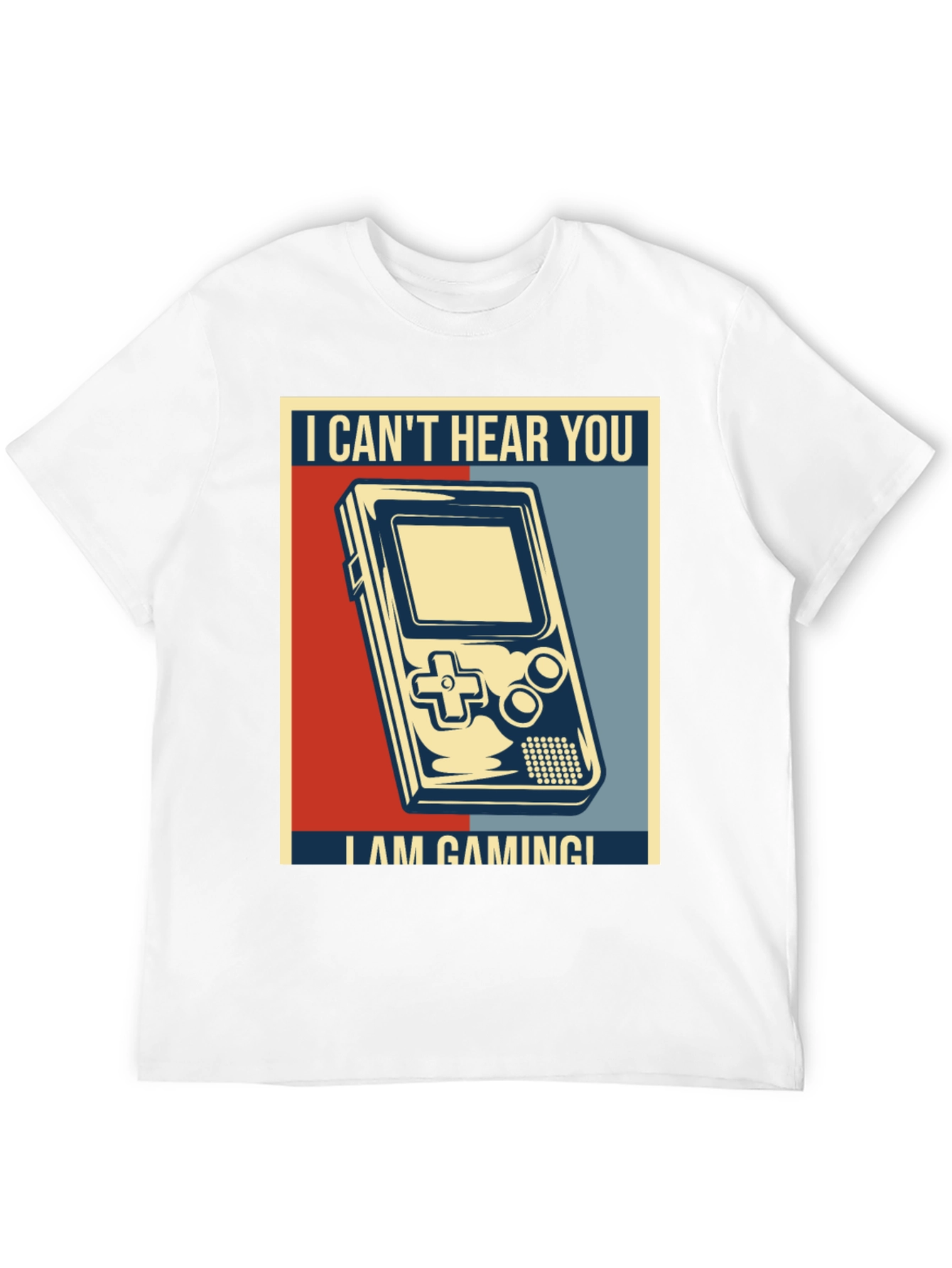 I Cant Hear You Im Gaming T-Shirt