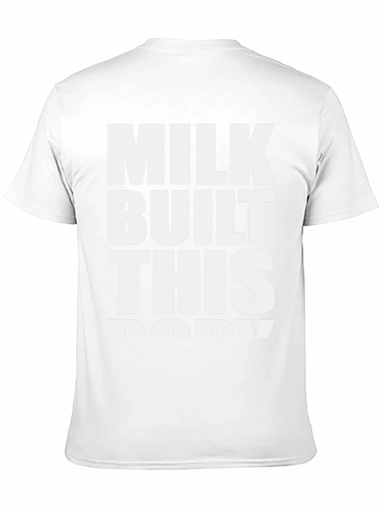 Milk Built This Body T-Shirt - Bold Statement Tee