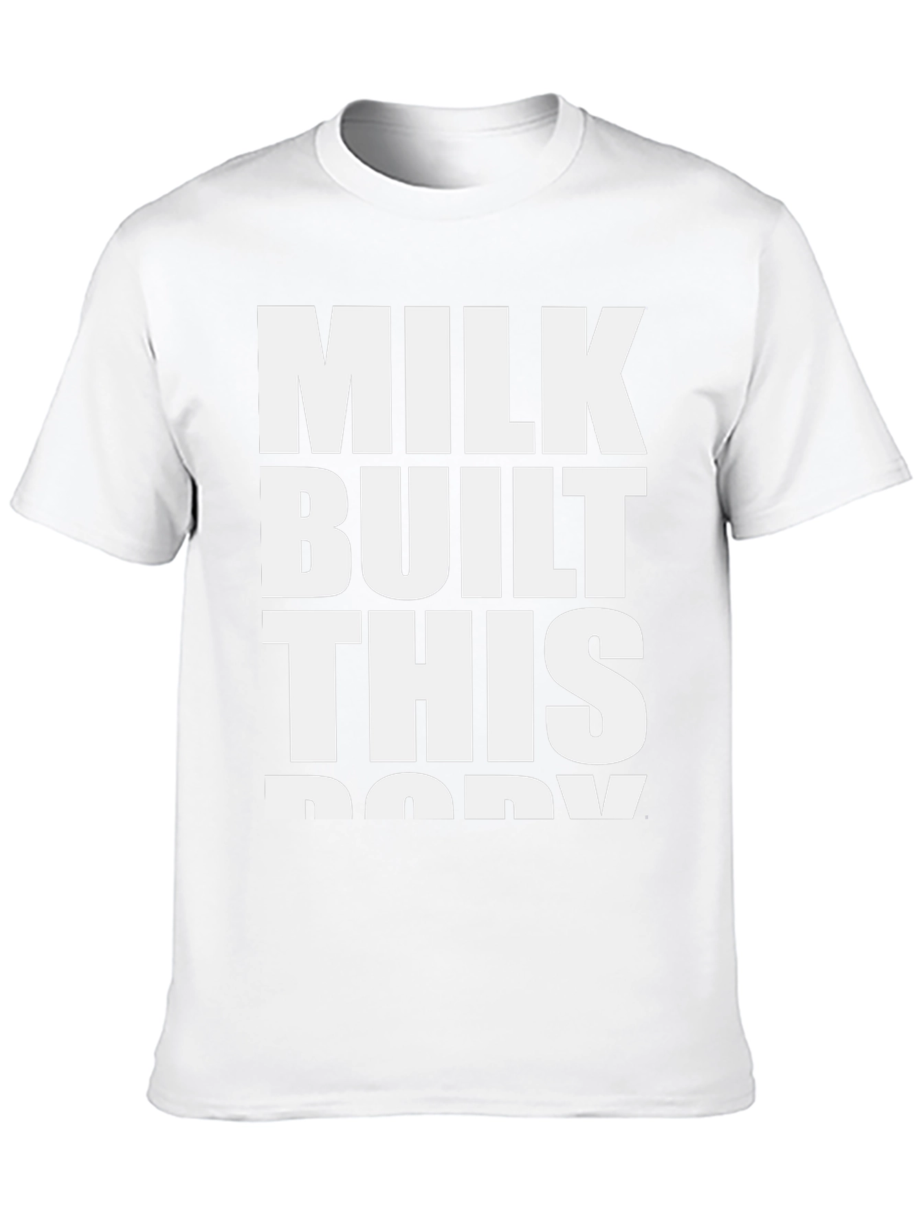 Milk Built This Body T-Shirt - Bold Statement Tee