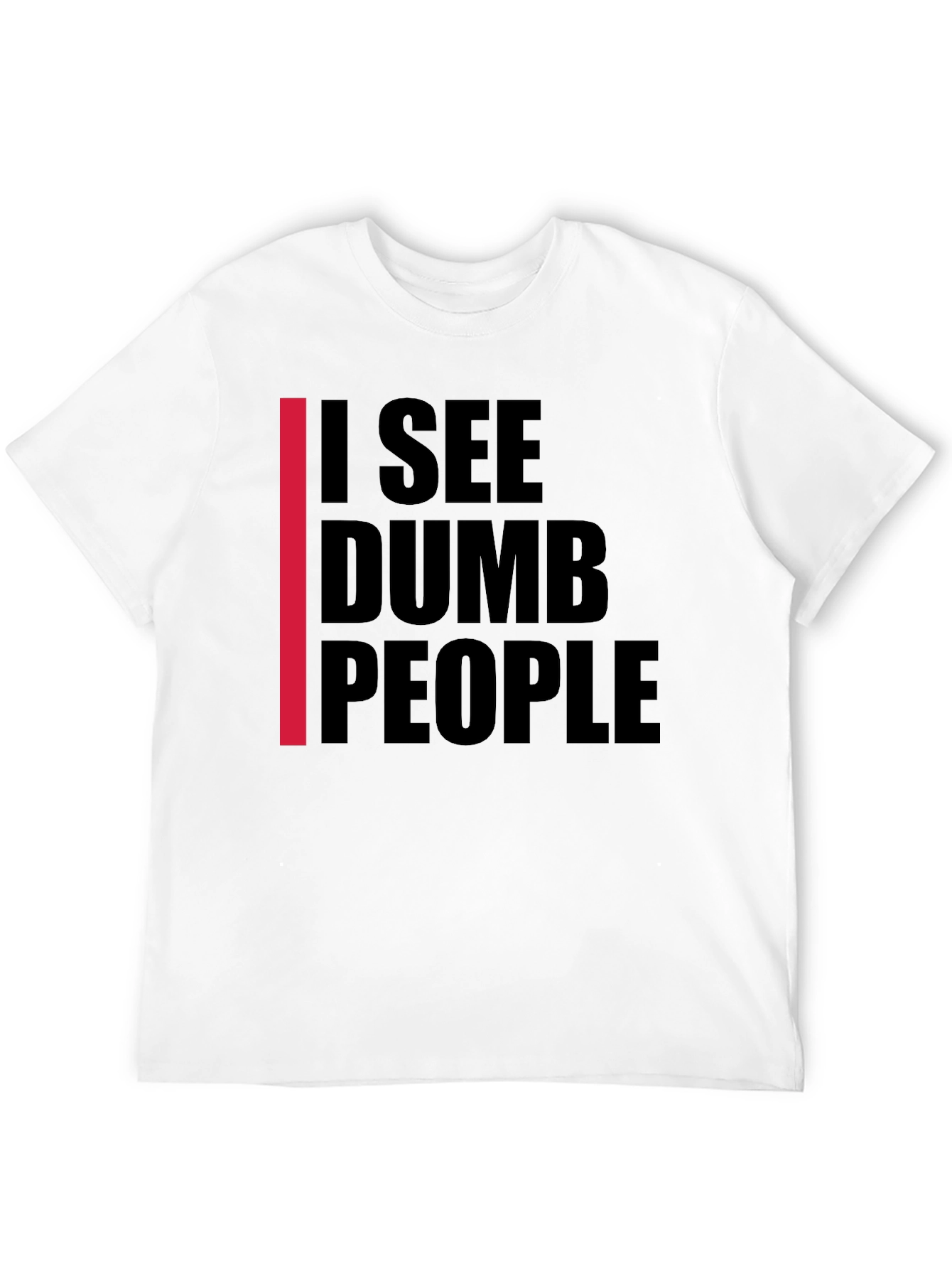 I See Dumb People Graphic T-Shirt