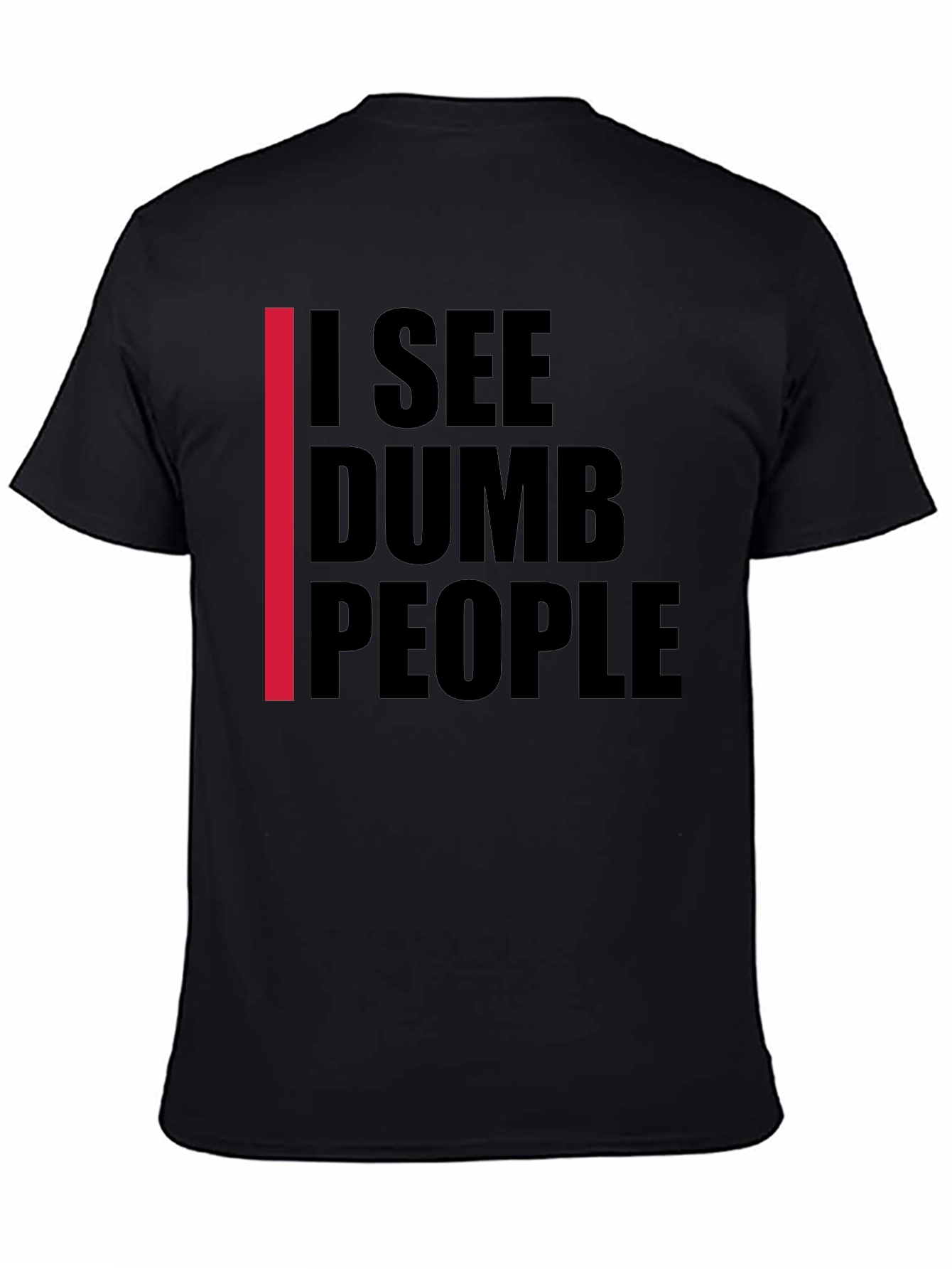 I See Dumb People Graphic T-Shirt