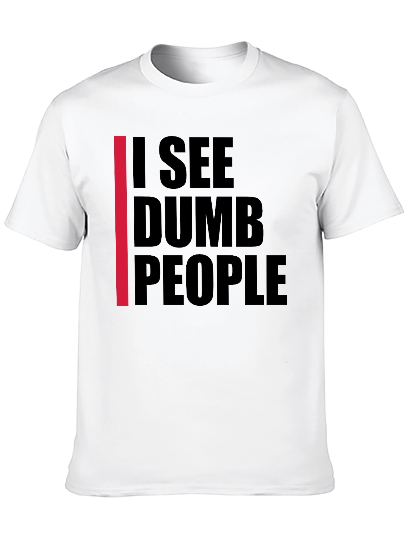 I See Dumb People Graphic T-Shirt