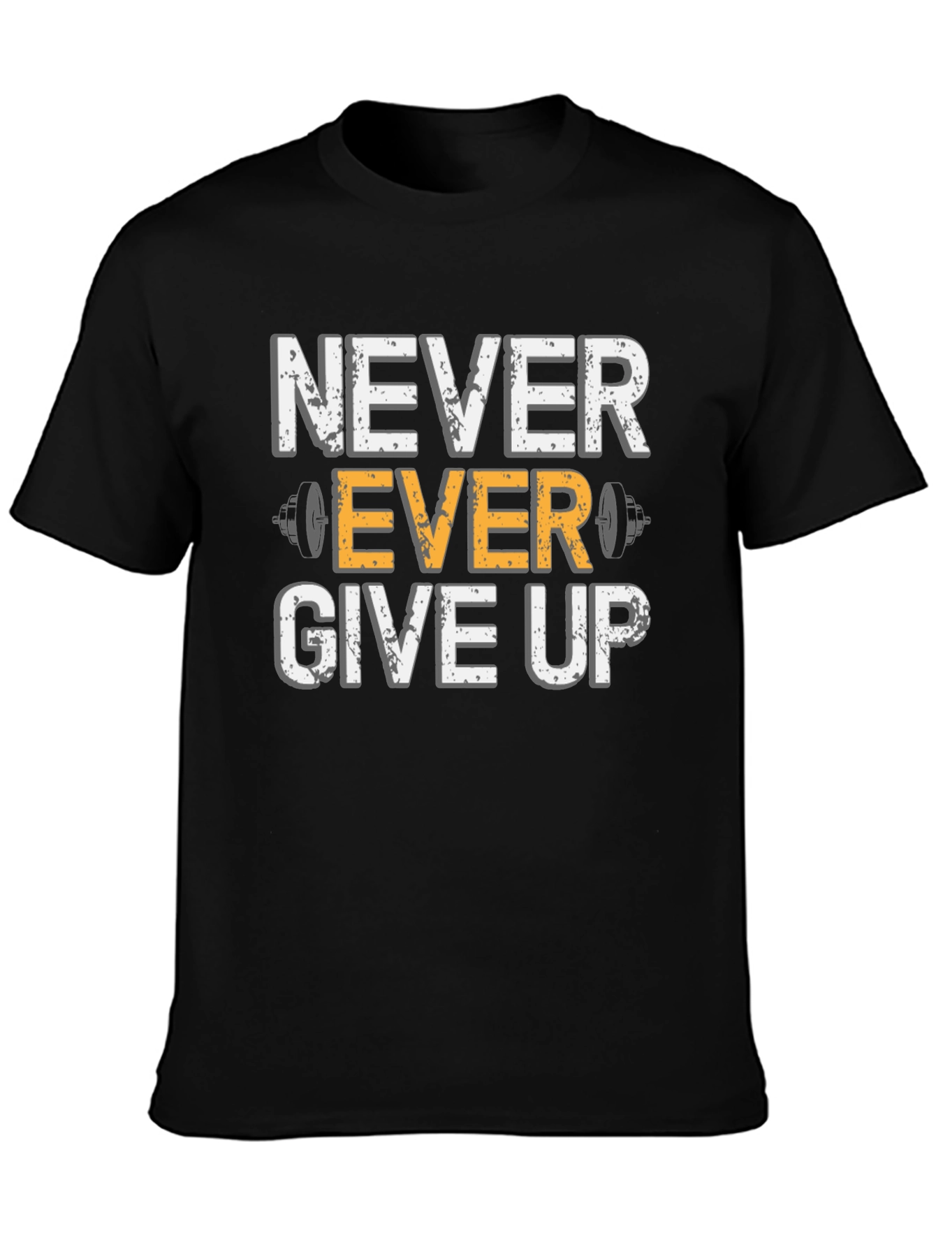 Never Ever Give Up Gym T-Shirt