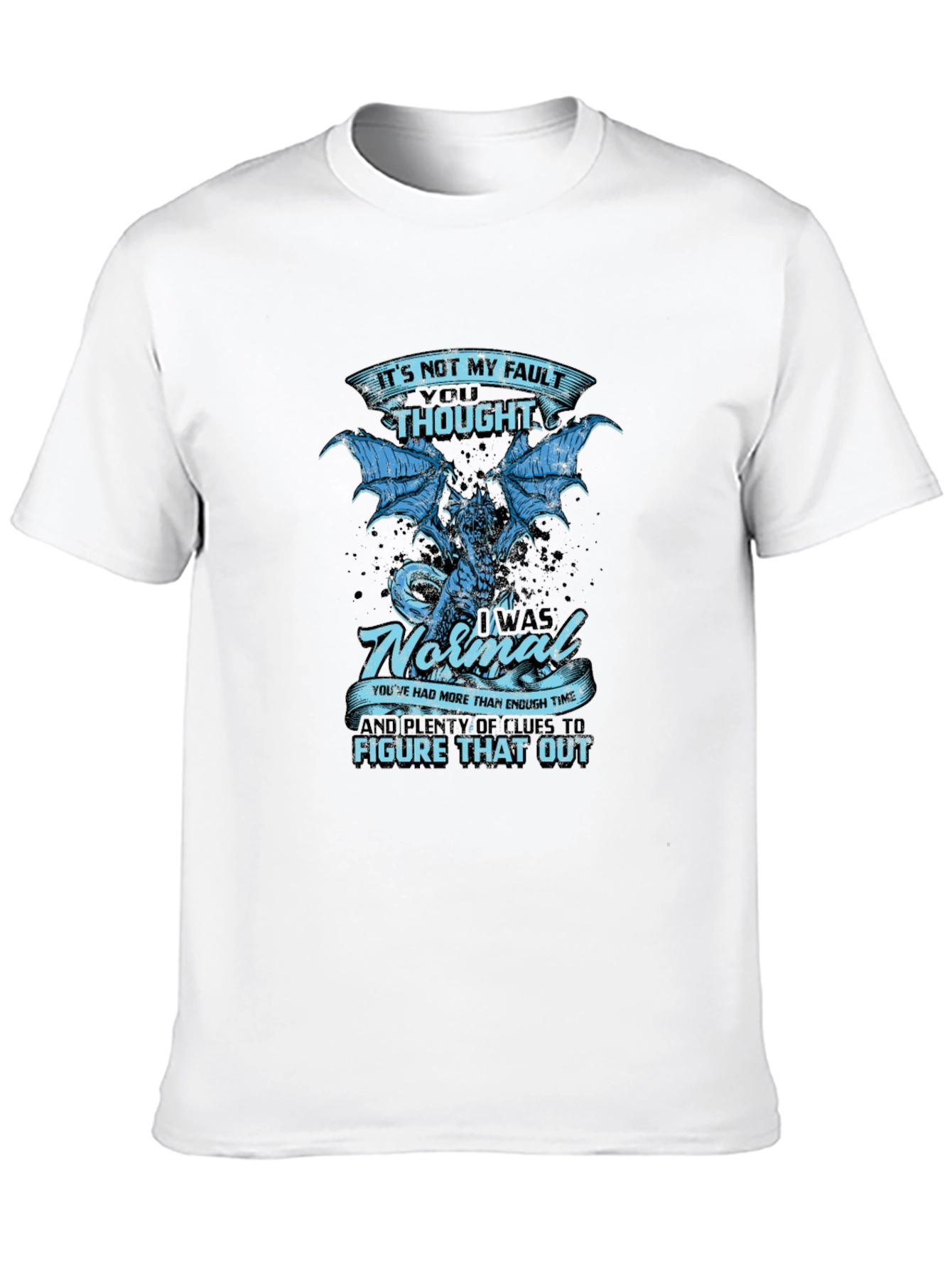 Its Not My Fault Dragon Graphic Tee