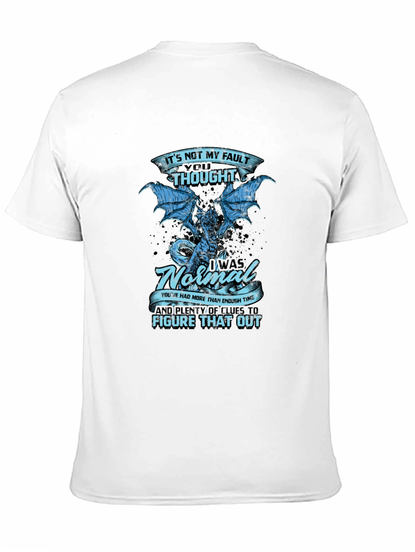 Its Not My Fault Dragon Graphic Tee