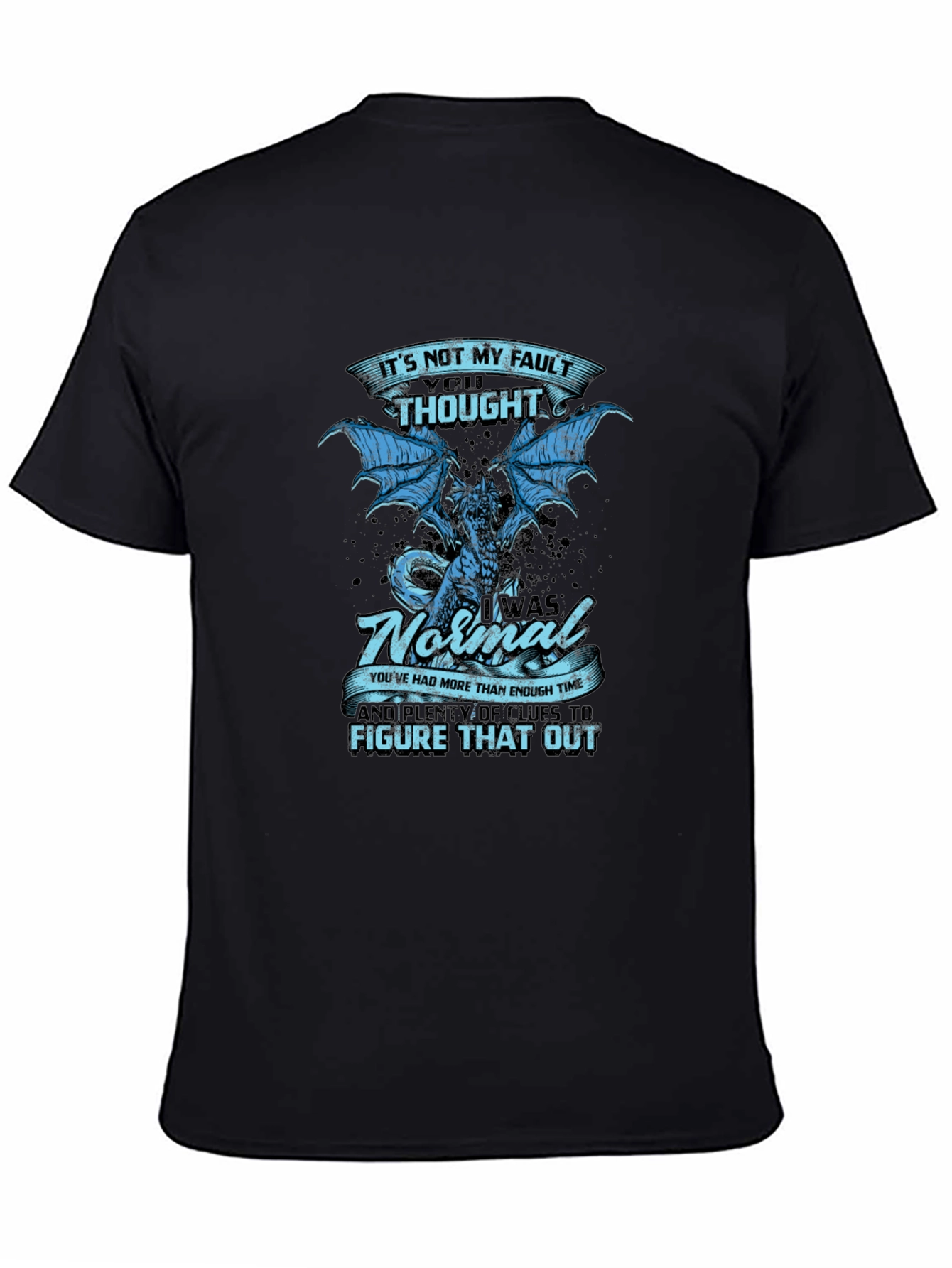 Its Not My Fault Dragon Graphic Tee