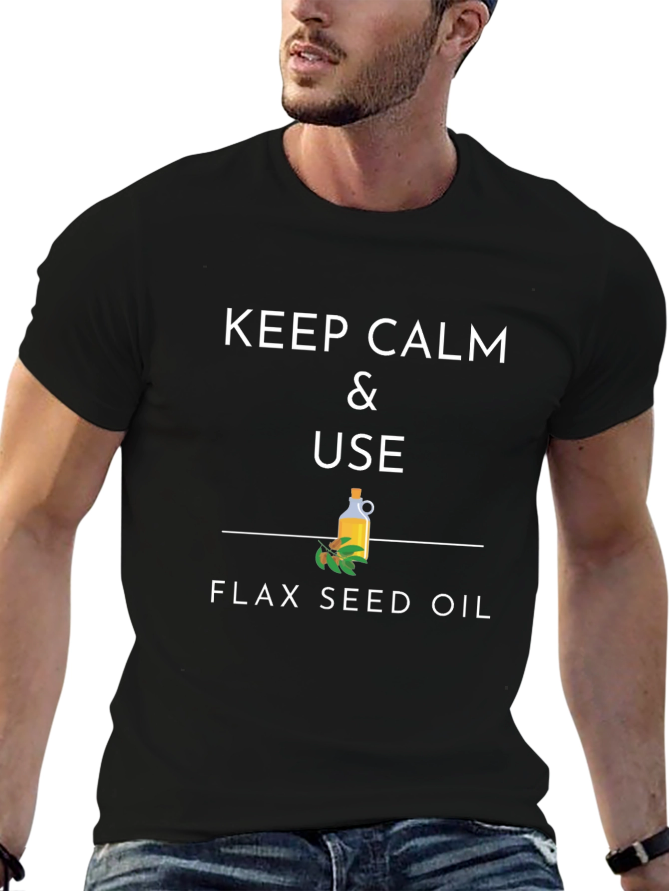Keep Calm & Use Flax Seed Oil T-Shirt
