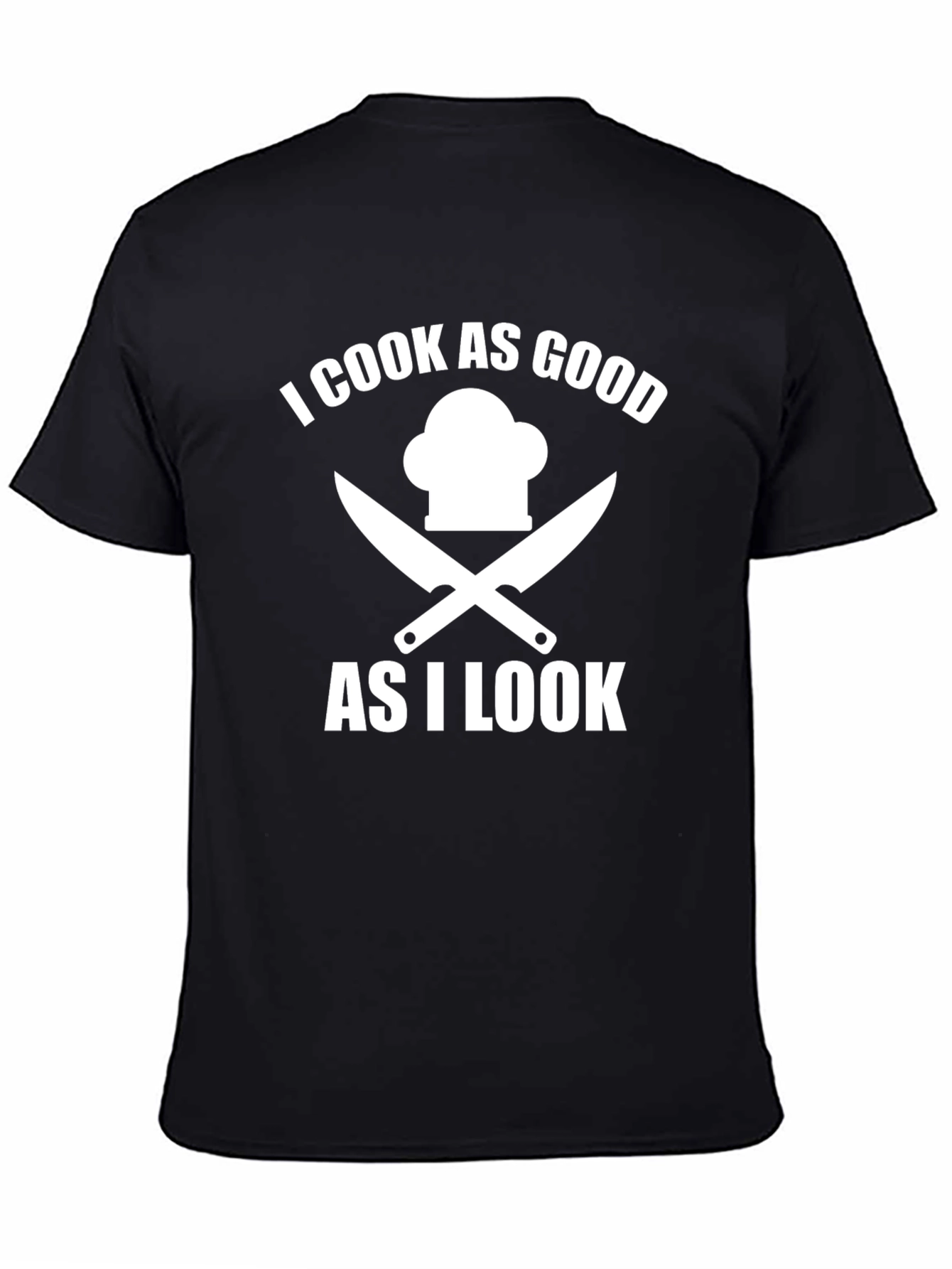 I Cook As Good As I Look Chef T-Shirt