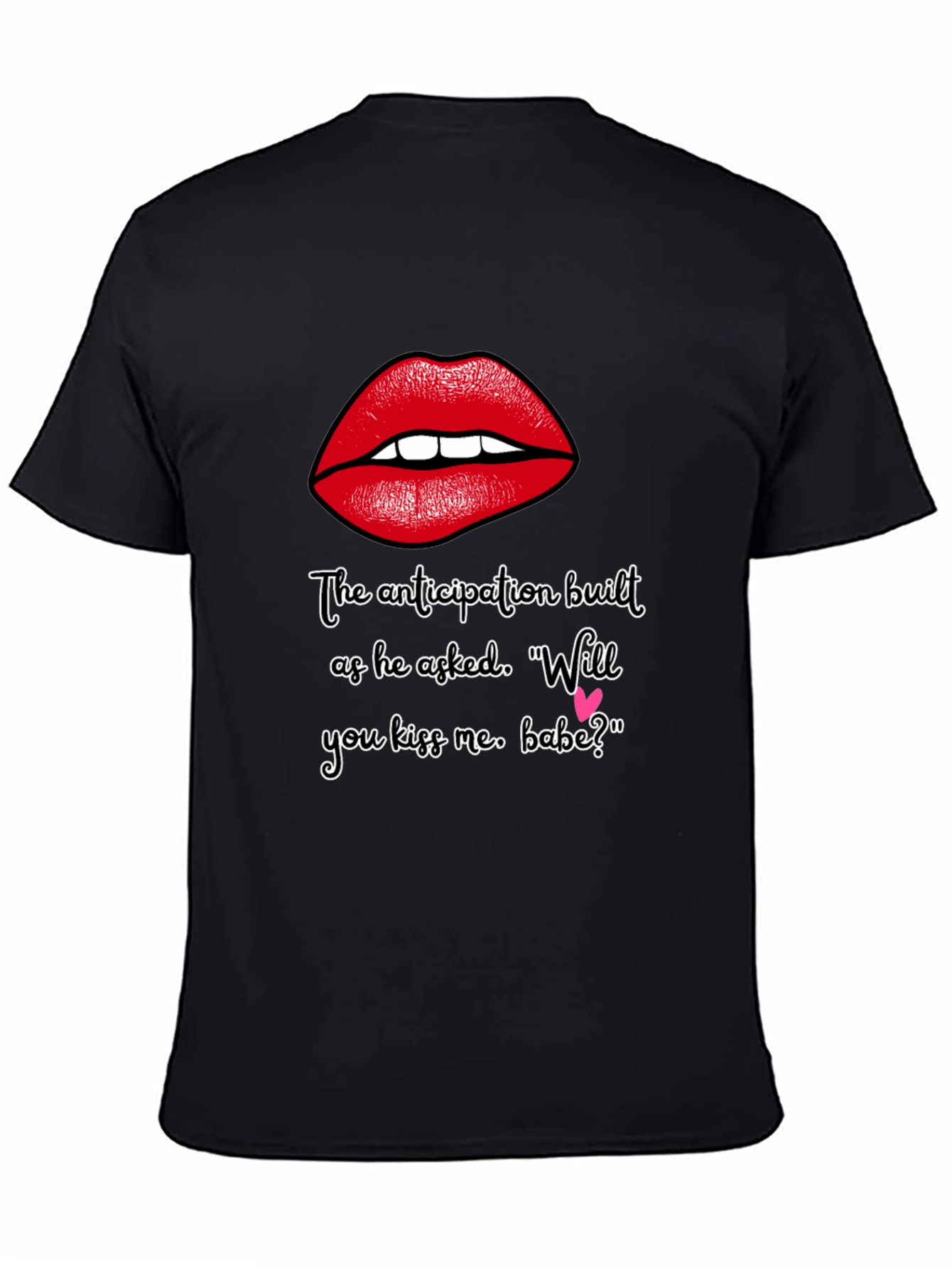 Flirty Lips T-Shirt - Will You Kiss Me Babe?