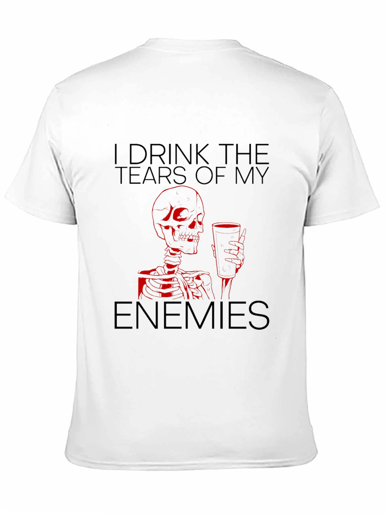 I Drink the Tears of My Enemies Graphic Tee