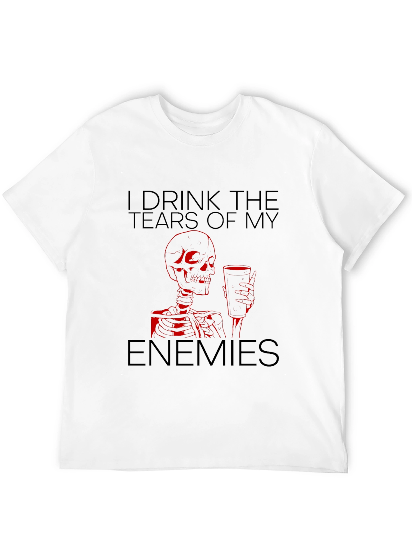 I Drink the Tears of My Enemies Graphic Tee