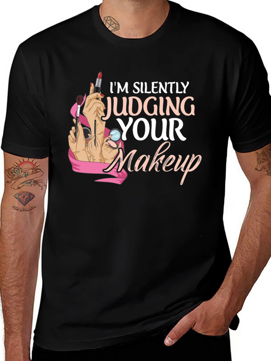 Makeup Judge Graphic Tee - Silently Judging Your Makeup Shirt
