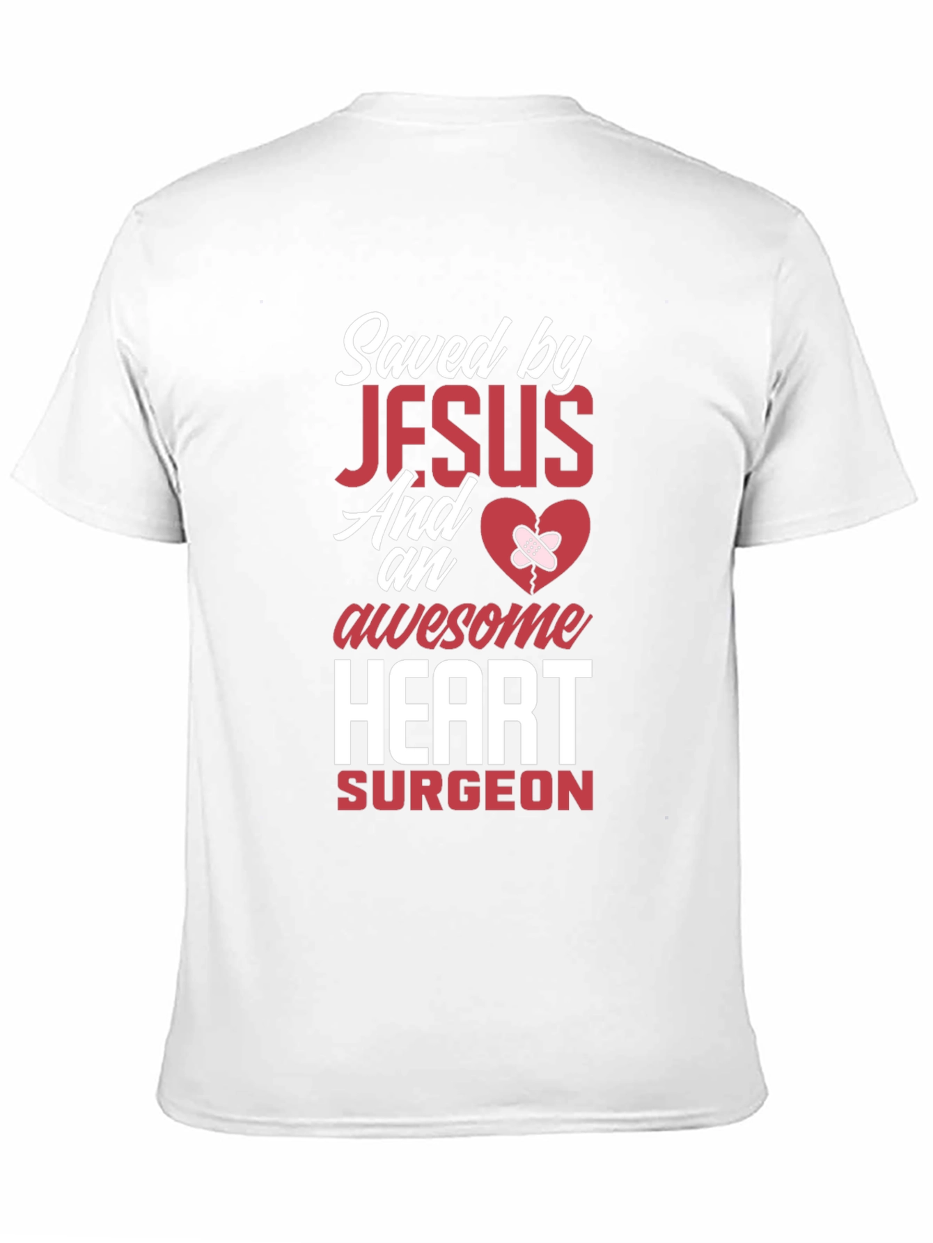 Saved By Jesus Heart Surgeon Graphic T-Shirt