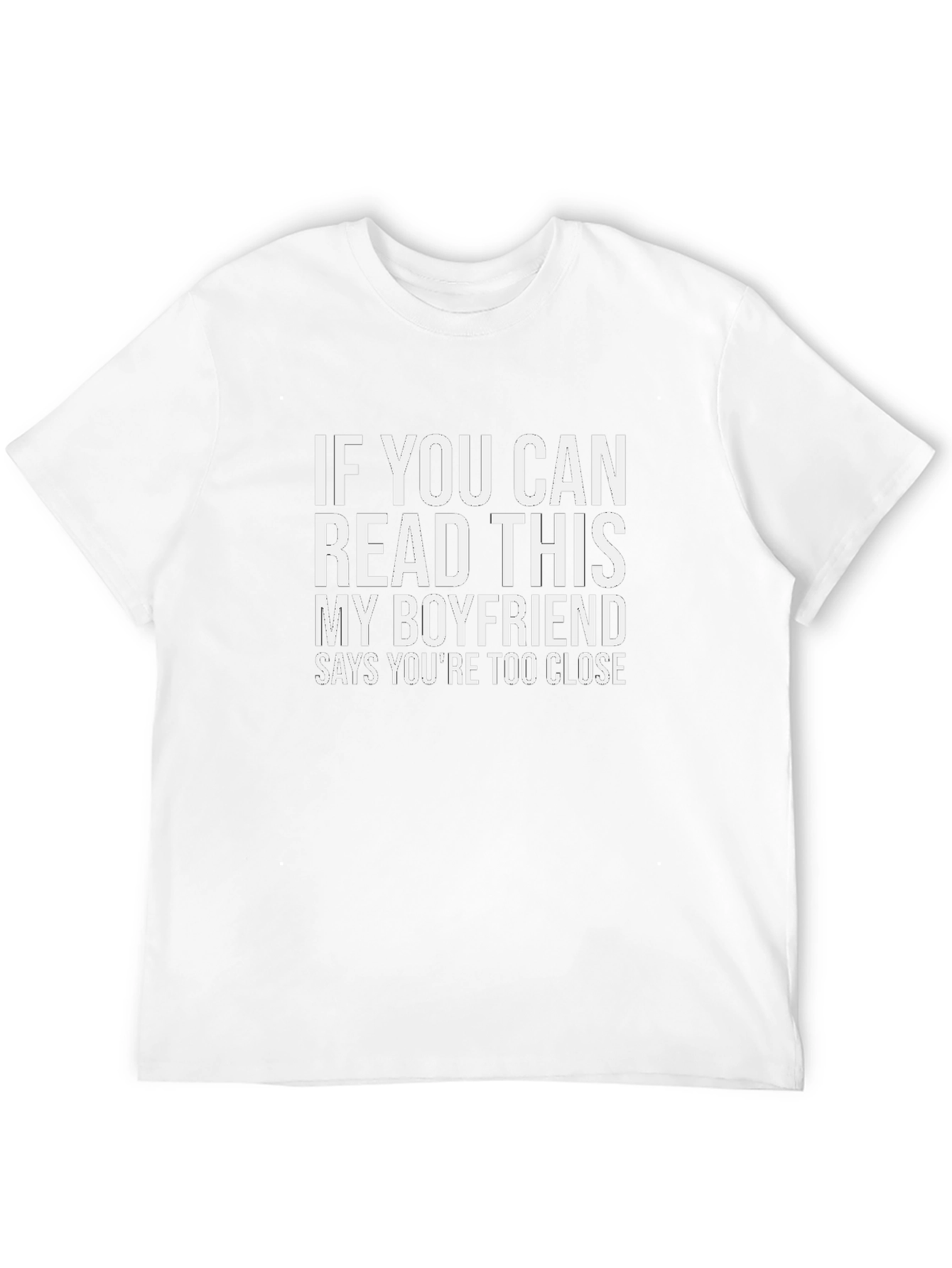 Boyfriend Too Close Funny Graphic Tee
