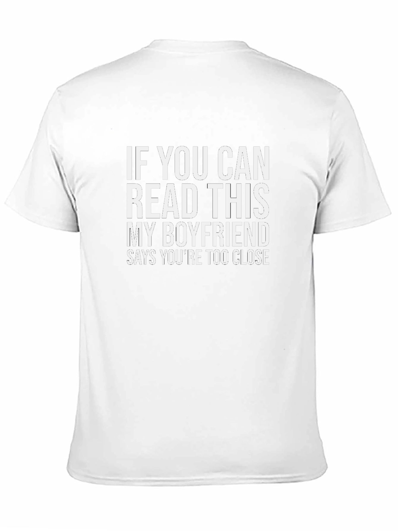 Boyfriend Too Close Funny Graphic Tee