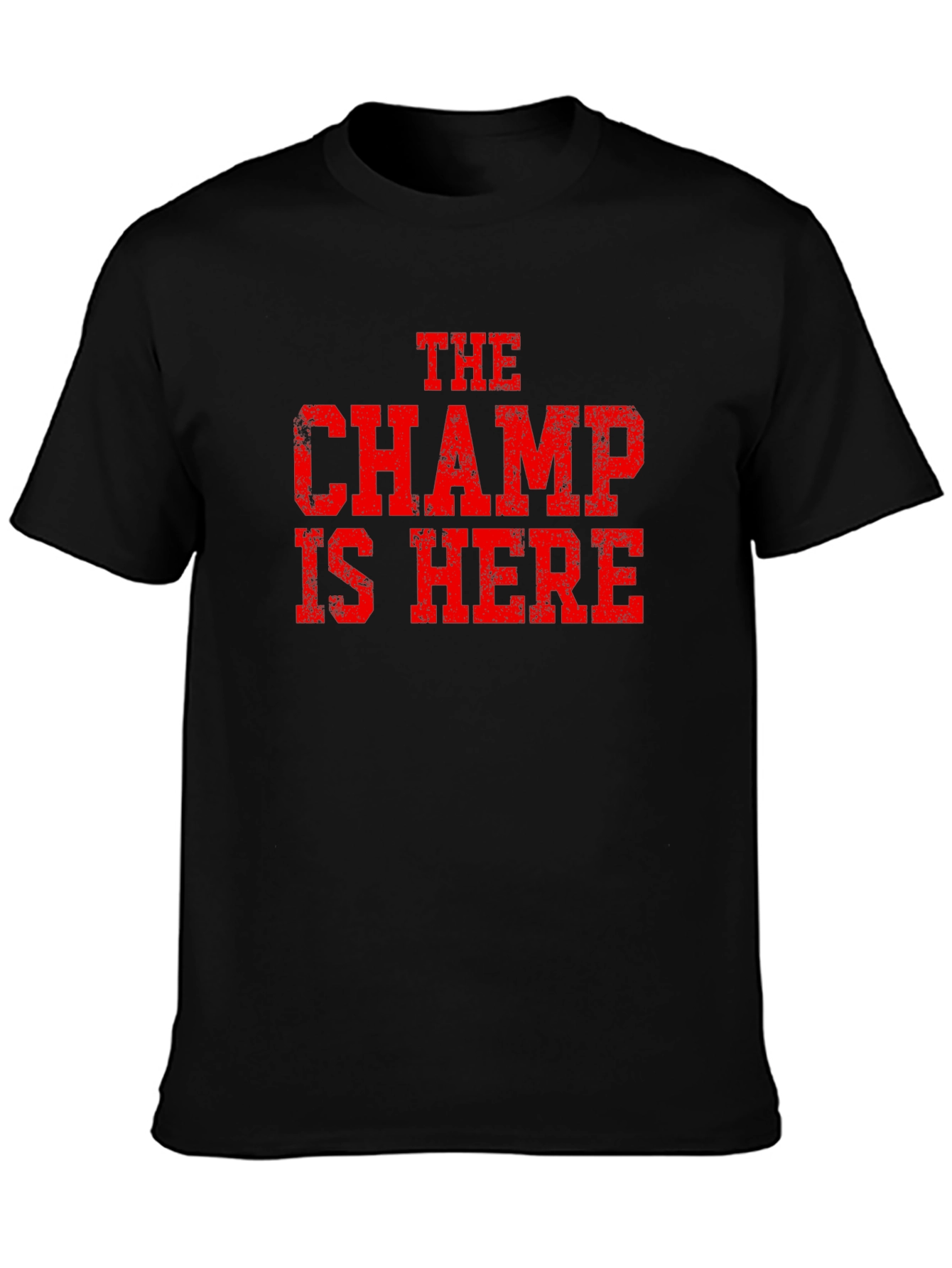 The Champ is Here Graphic T-Shirt