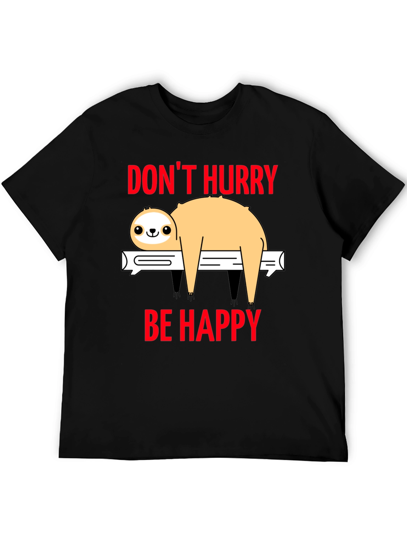 Dont Hurry Be Happy Sloth T-Shirt