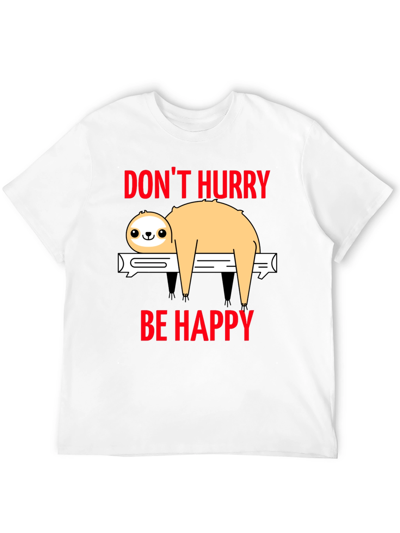 Dont Hurry Be Happy Sloth T-Shirt