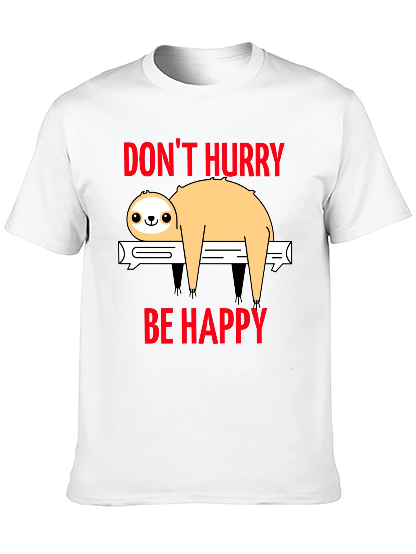Dont Hurry Be Happy Sloth T-Shirt
