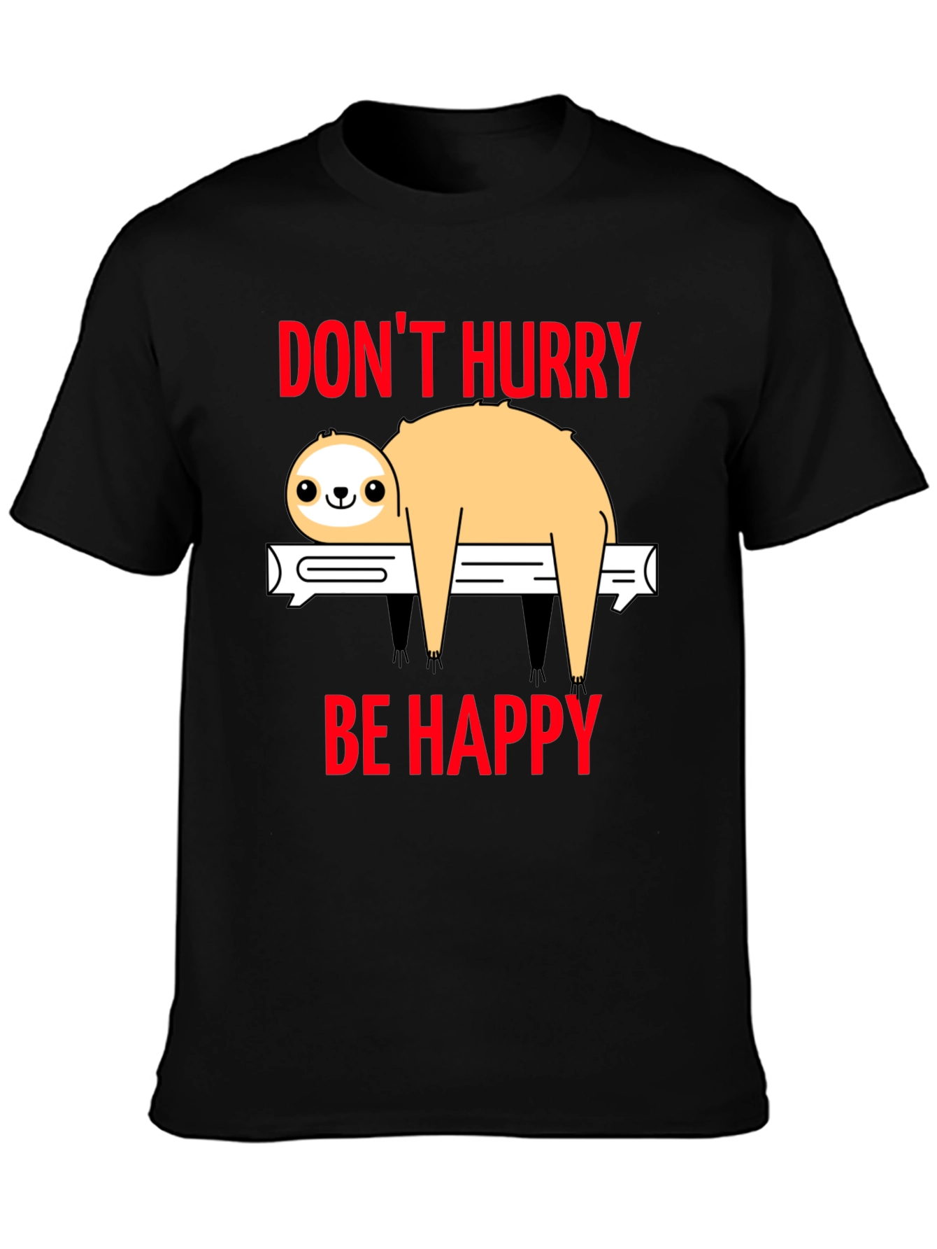 Dont Hurry Be Happy Sloth T-Shirt