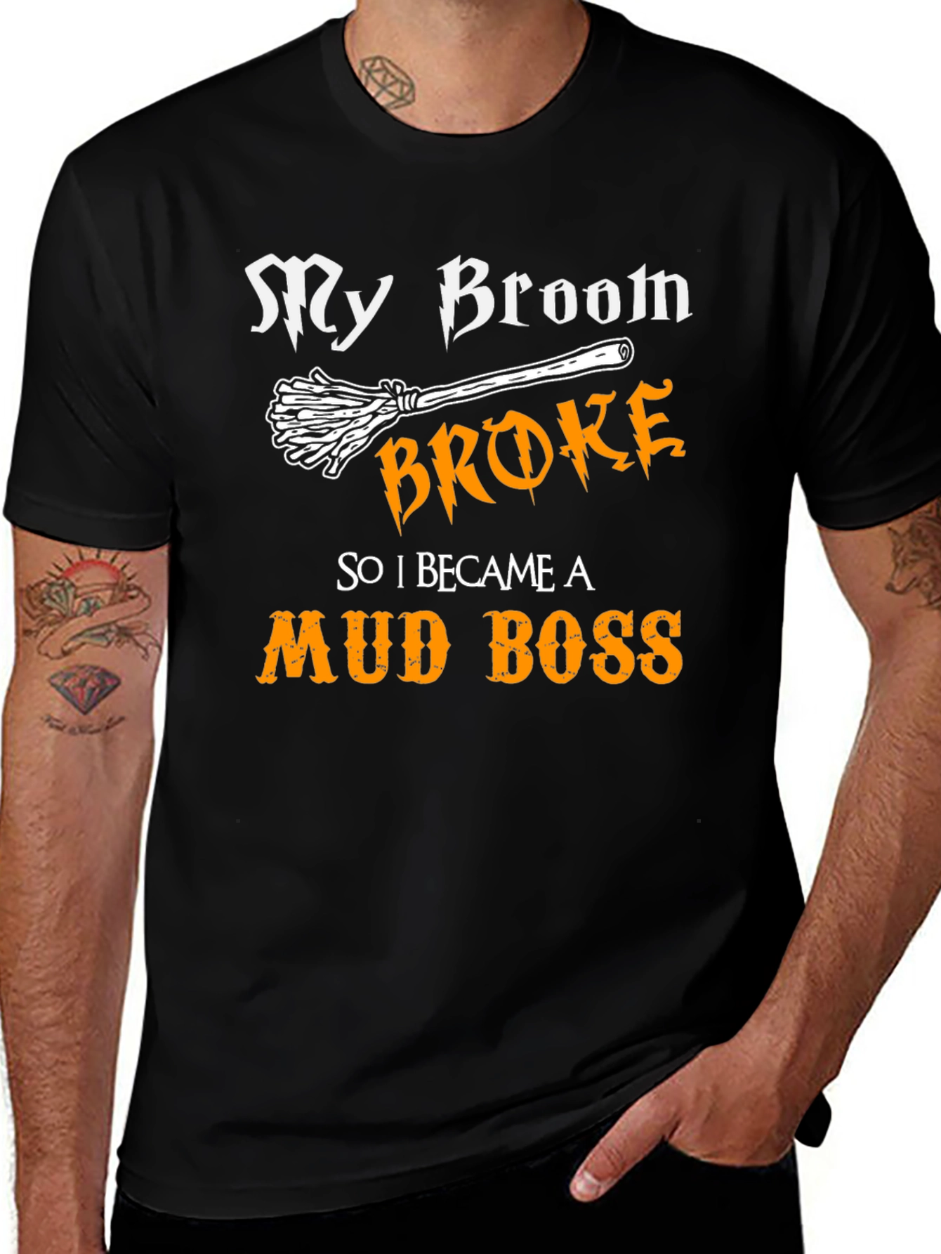 My Broom Broke T-Shirt - Funny Mud Boss Tee