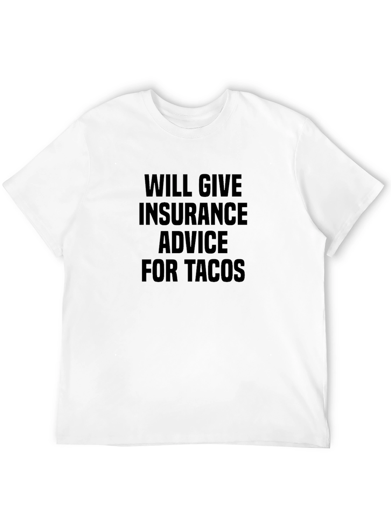 Insurance Advice For Tacos Black T-Shirt