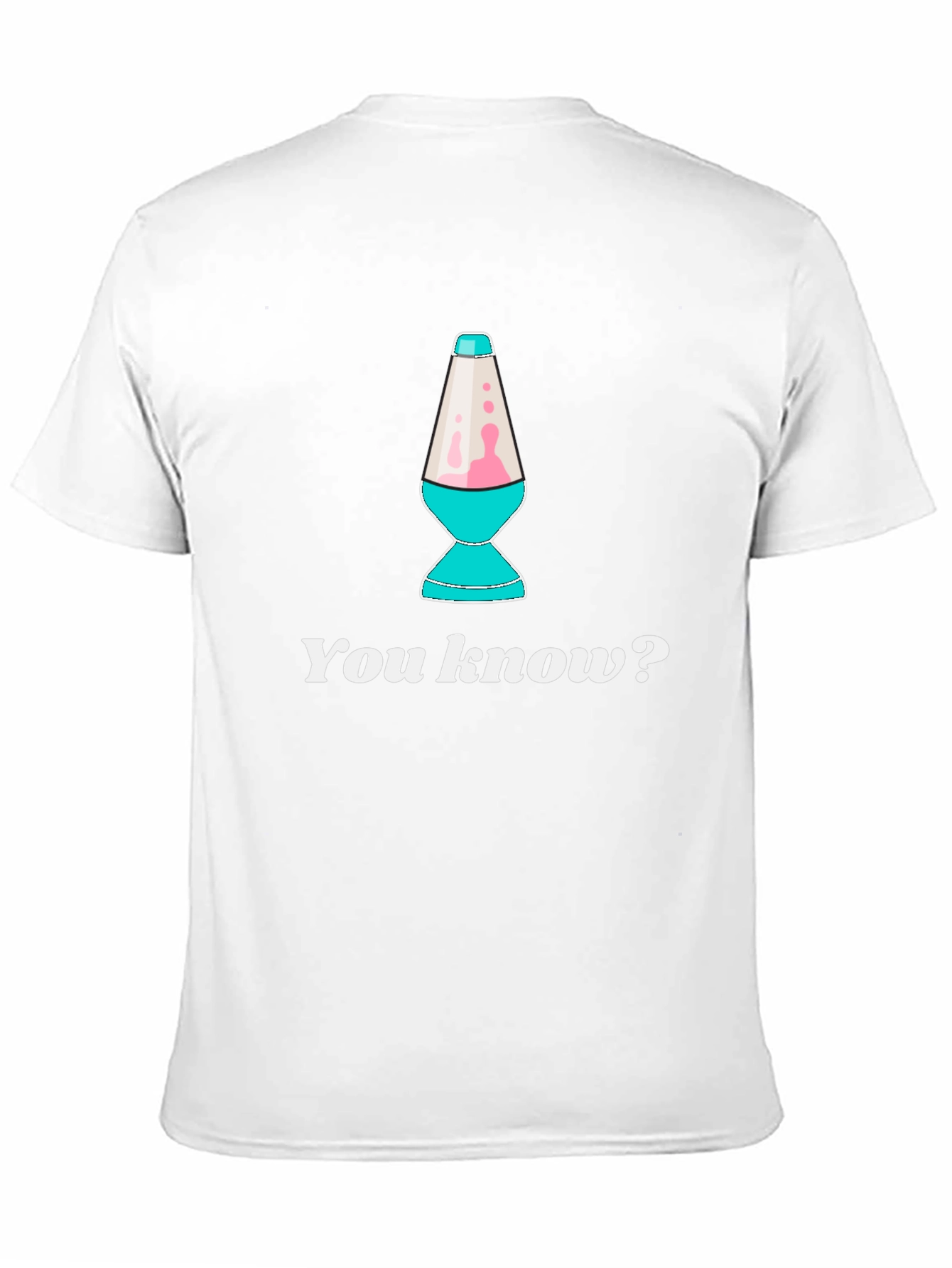 Lava Lamp T-Shirt - You Know?