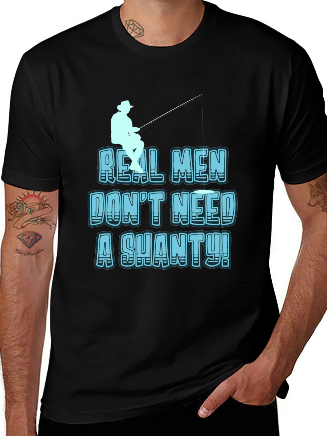 Real Men Dont Need a Shanty T-Shirt Fishing Tee