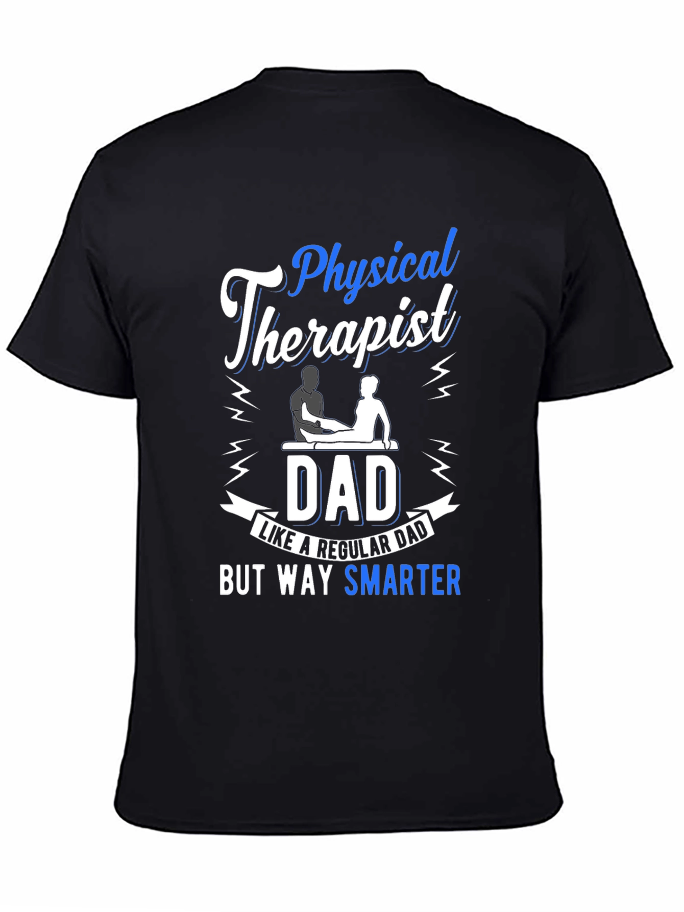 Physical Therapist Dad T-Shirt - Smarter Than Regular Dad