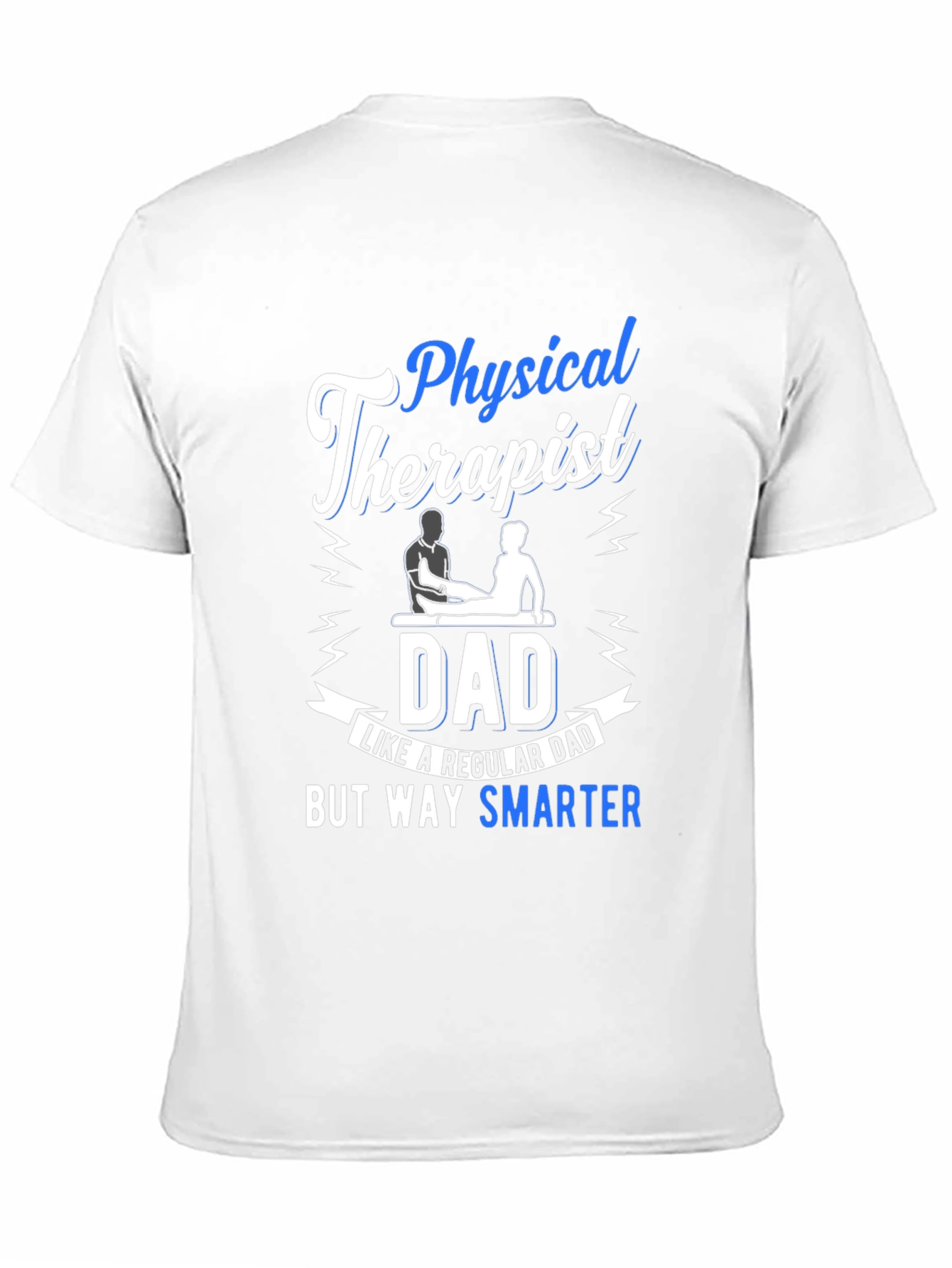 Physical Therapist Dad T-Shirt - Smarter Than Regular Dad