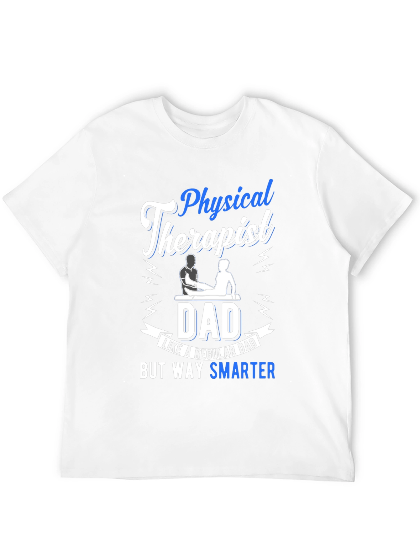 Physical Therapist Dad T-Shirt - Smarter Than Regular Dad