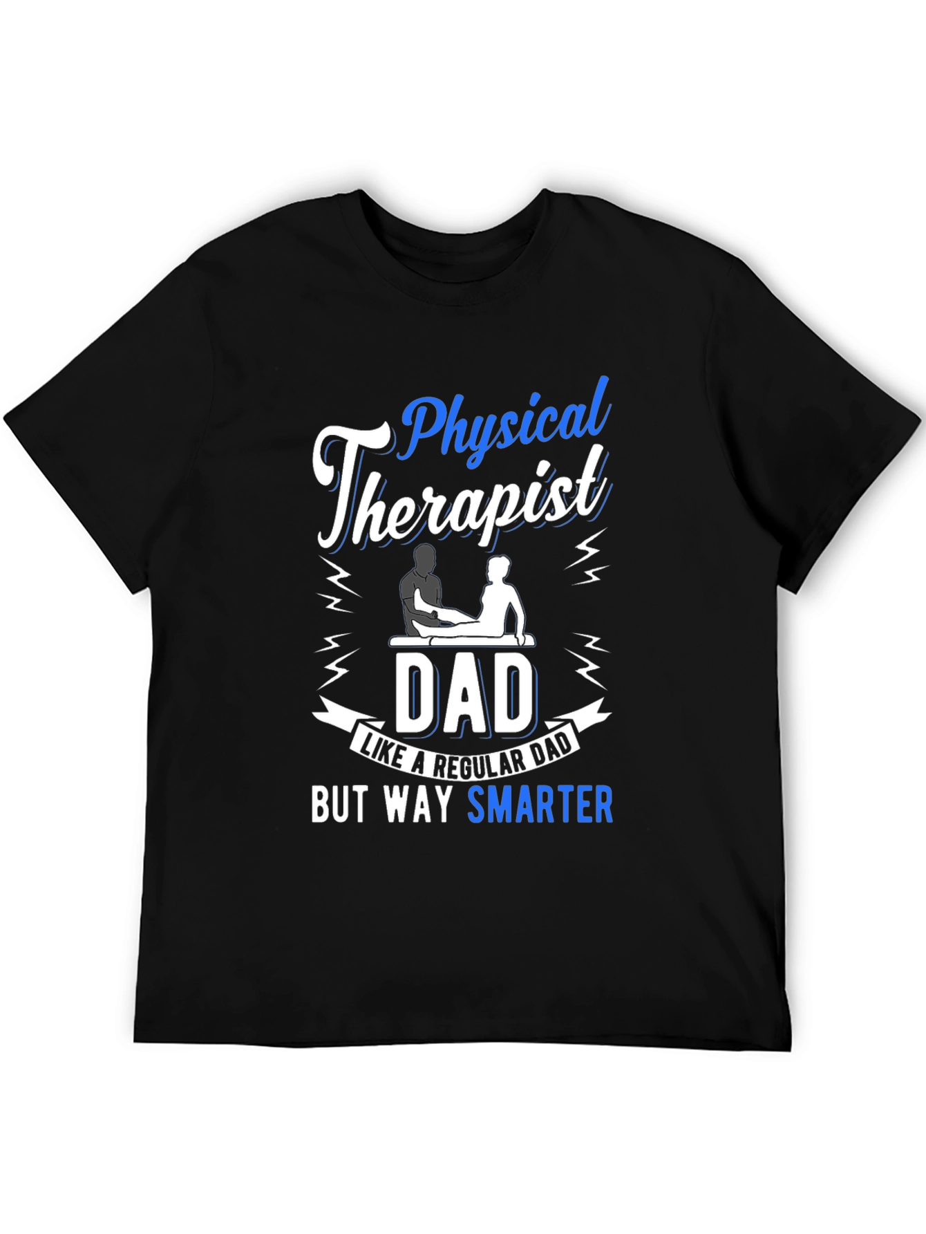 Physical Therapist Dad T-Shirt - Smarter Than Regular Dad
