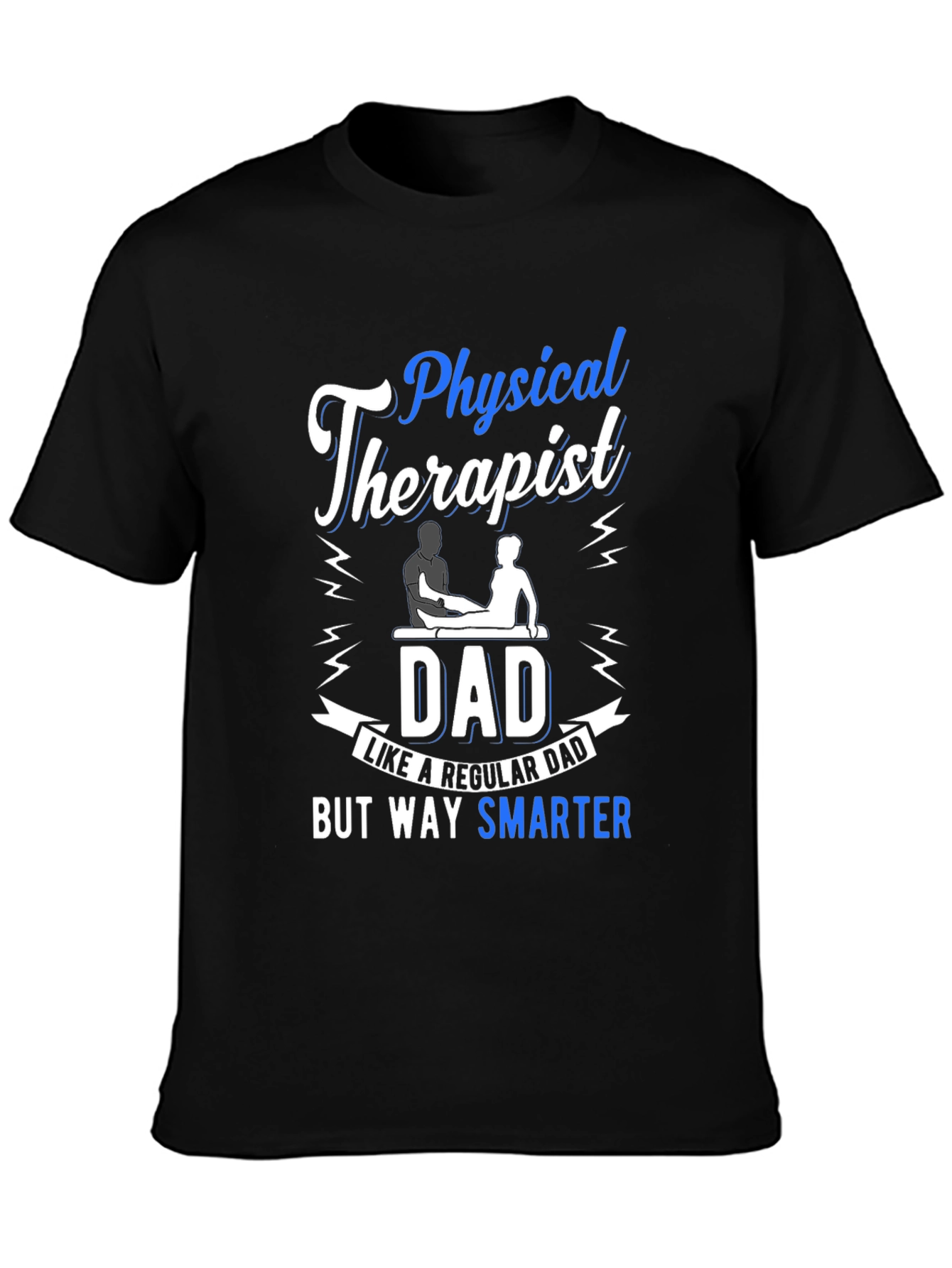 Physical Therapist Dad T-Shirt - Smarter Than Regular Dad