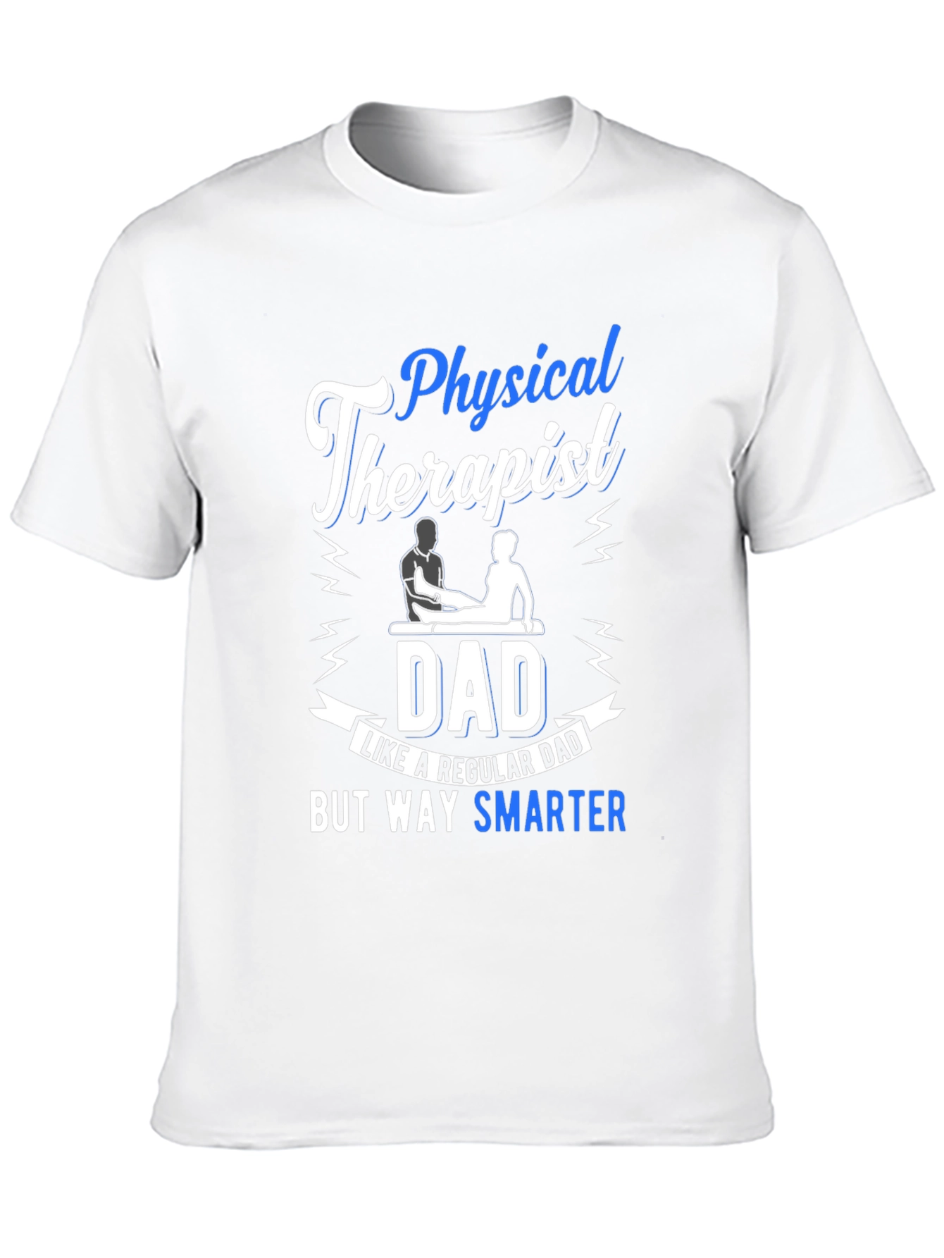 Physical Therapist Dad T-Shirt - Smarter Than Regular Dad