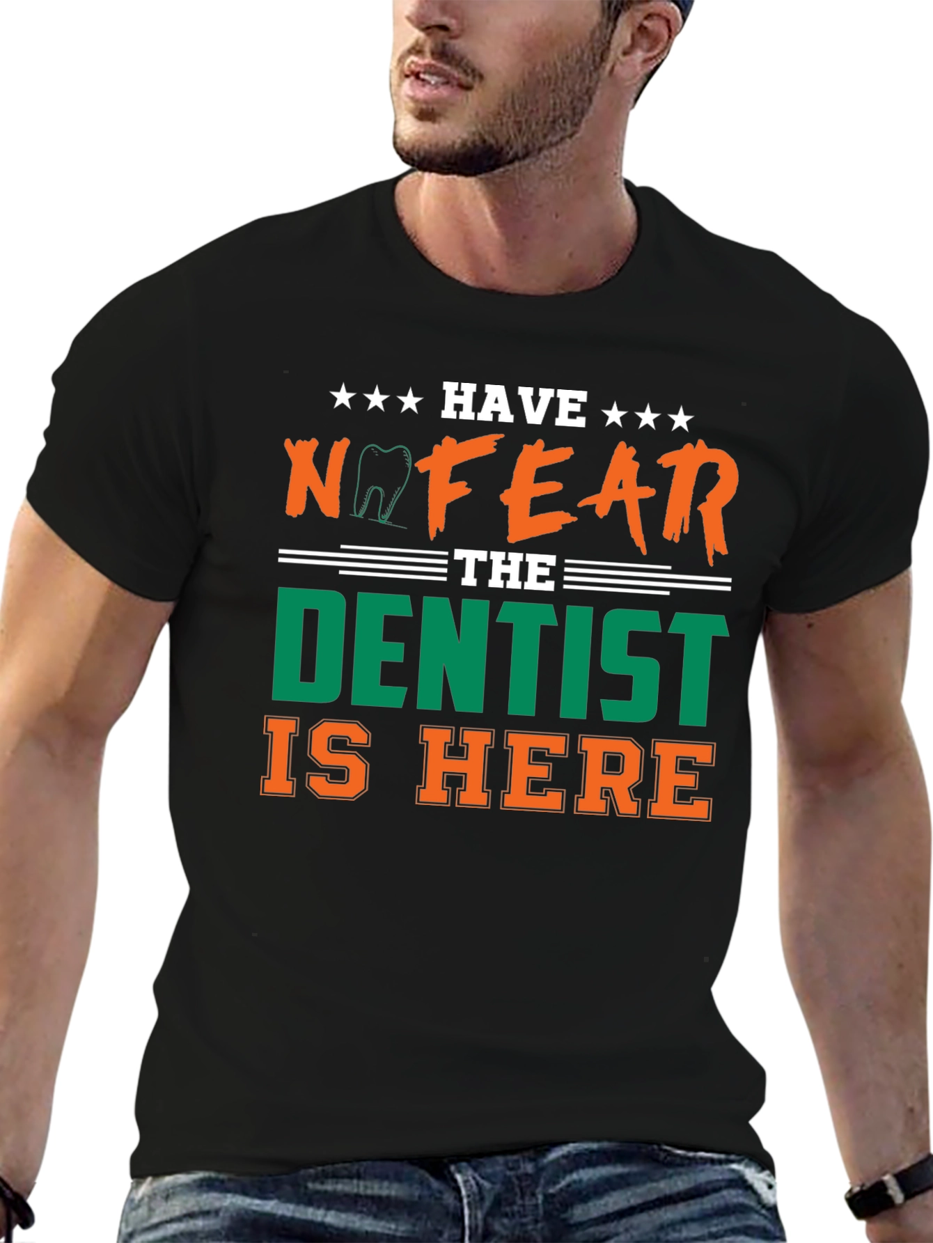 Have No Fear The Dentist Is Here T-Shirt