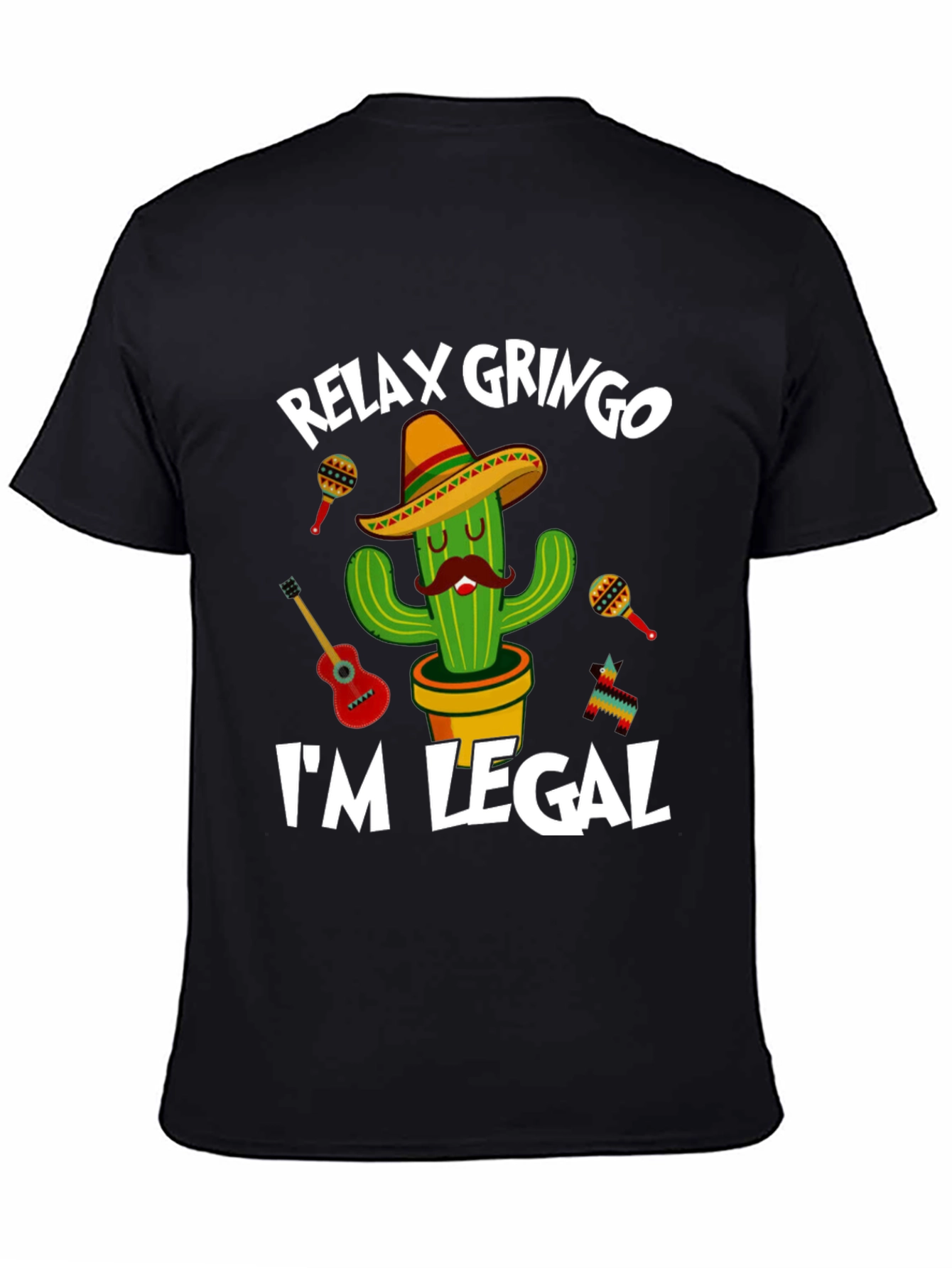 Relax Gringo Im Legal Cactus T-Shirt