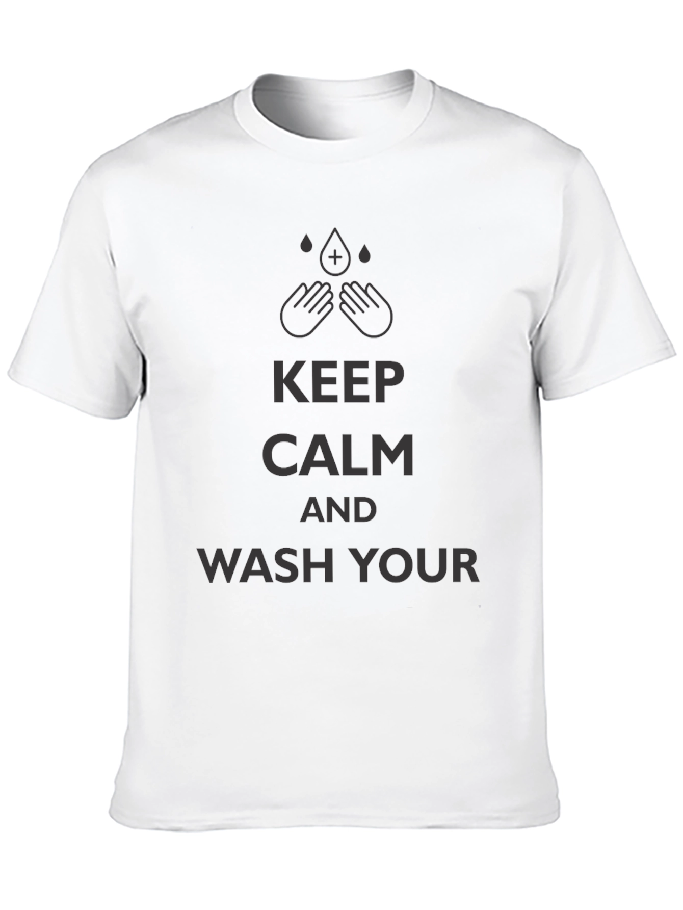 Keep Calm Wash Your Hands T-Shirt