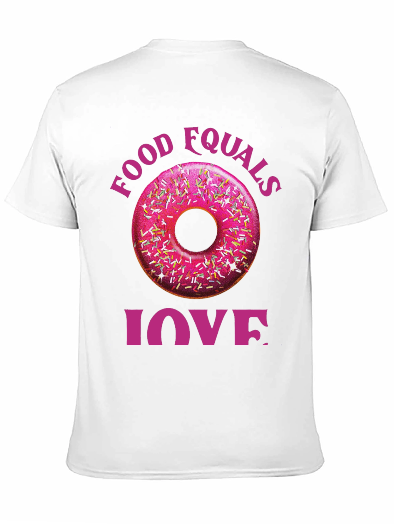 Food Equals Love T-Shirt Donut Design