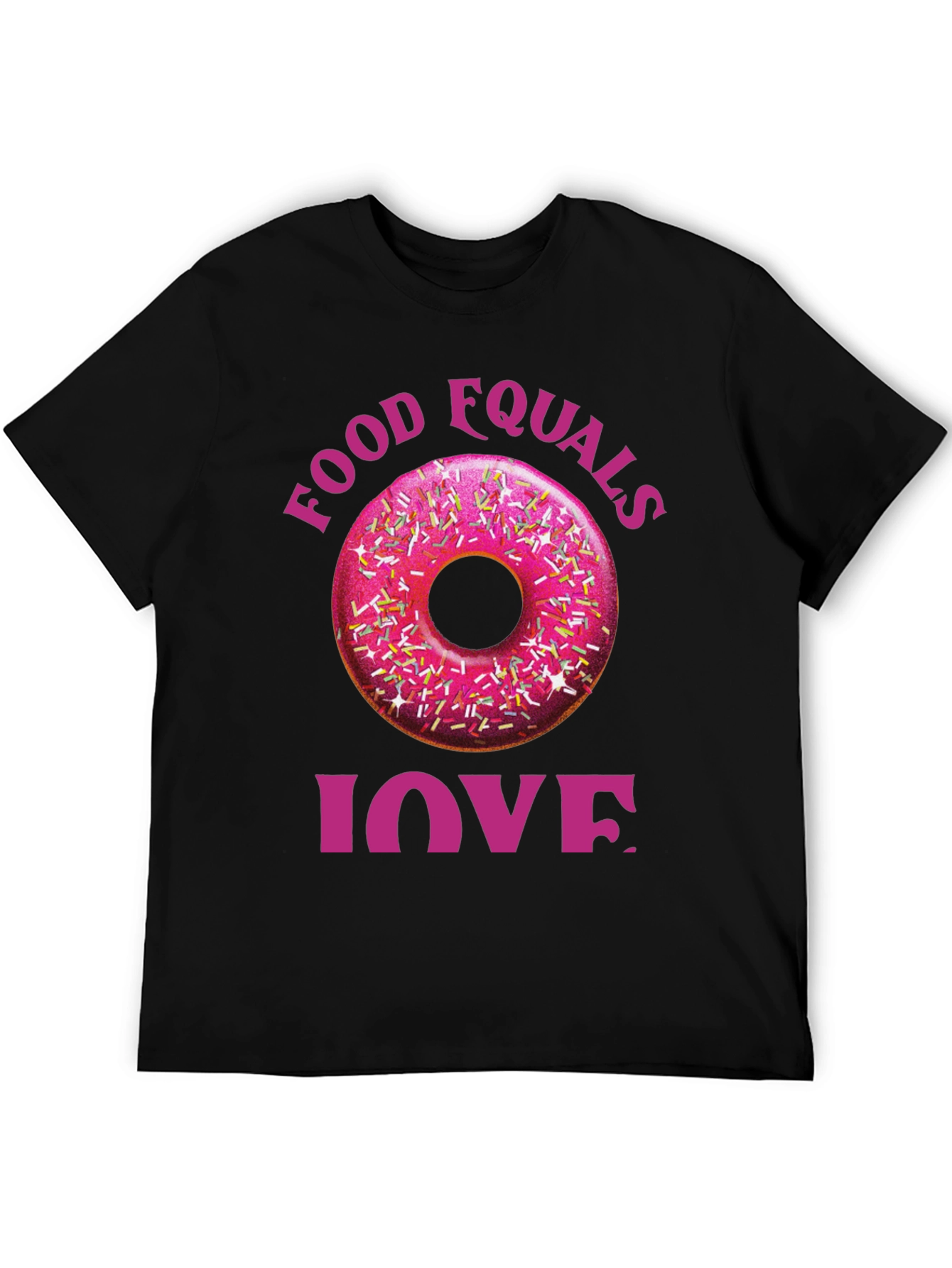Food Equals Love T-Shirt Donut Design