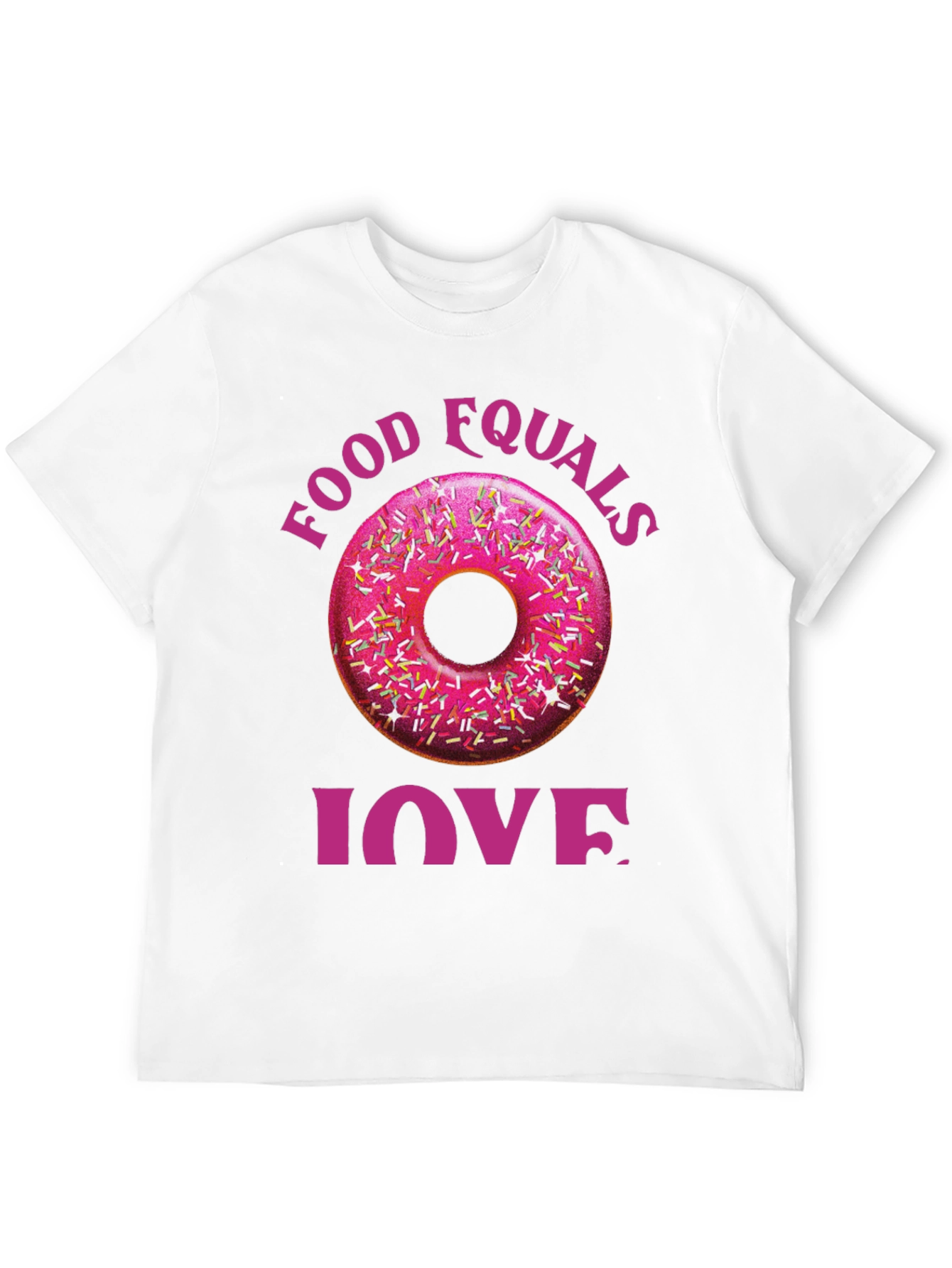 Food Equals Love T-Shirt Donut Design