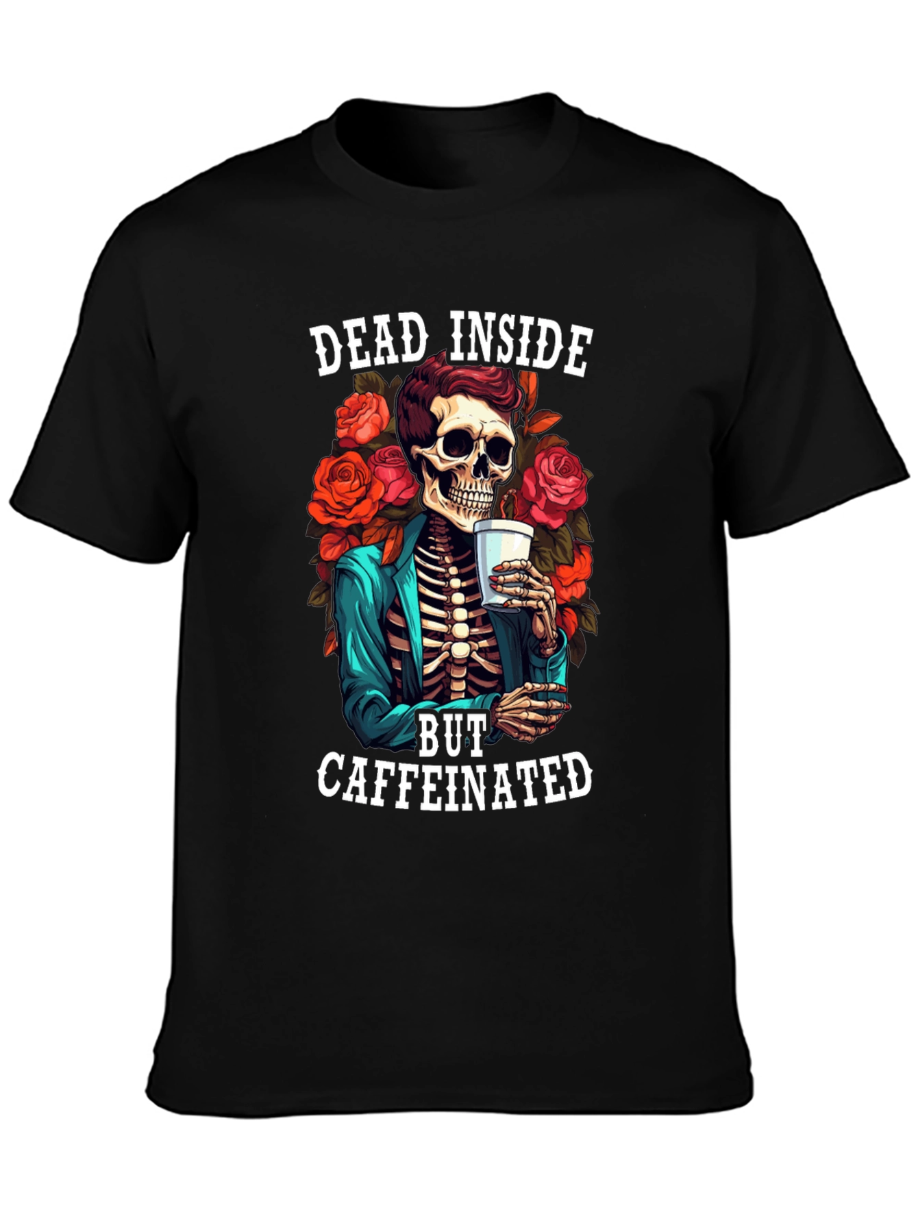 Dead Inside Caffeinated T-Shirt - Skeleton & Roses
