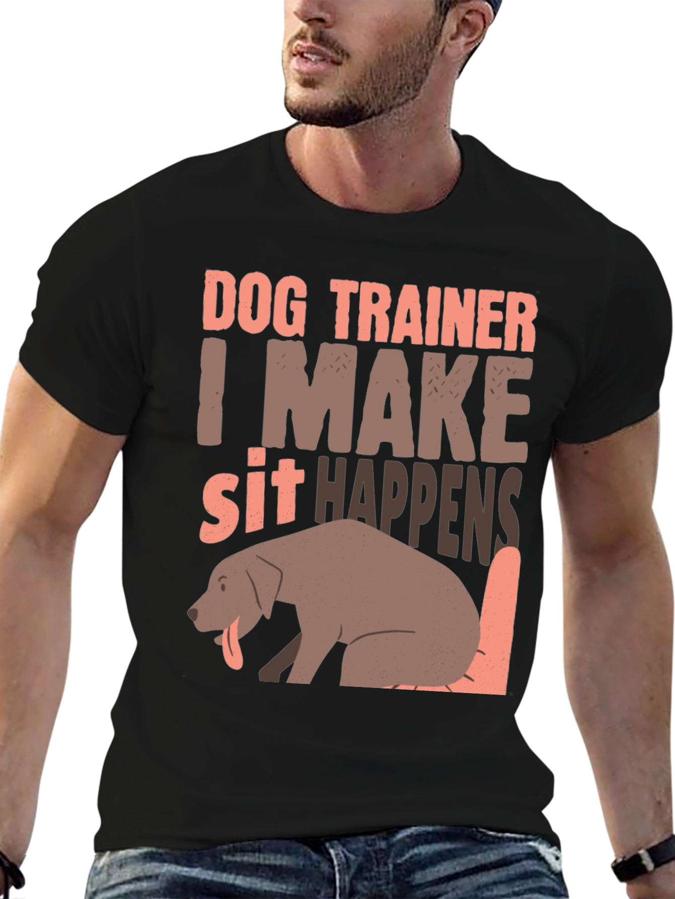Dog Trainer T-Shirt - I Make Sit Happens