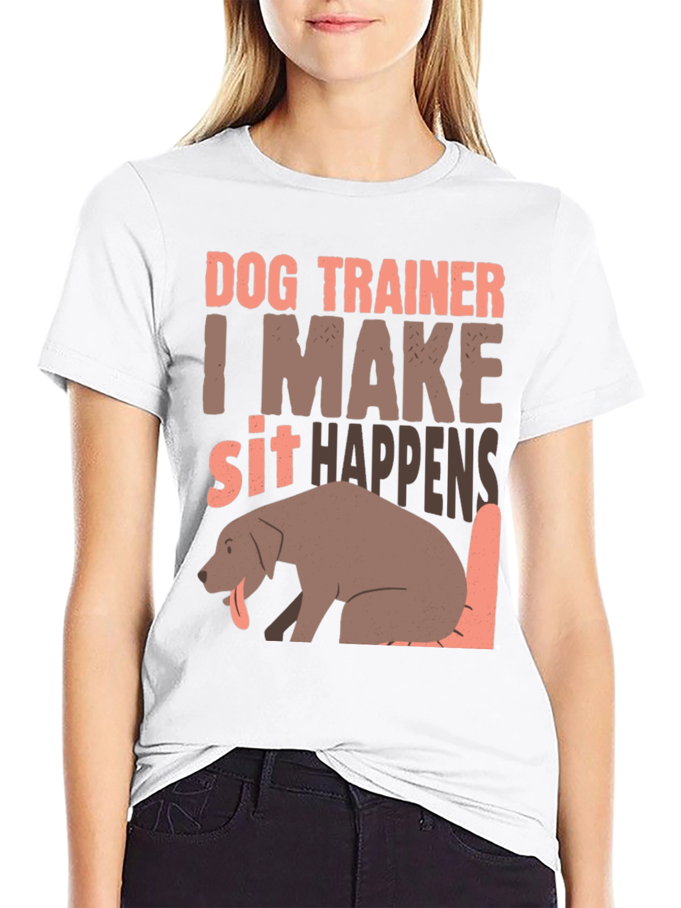 Dog Trainer T-Shirt - I Make Sit Happens