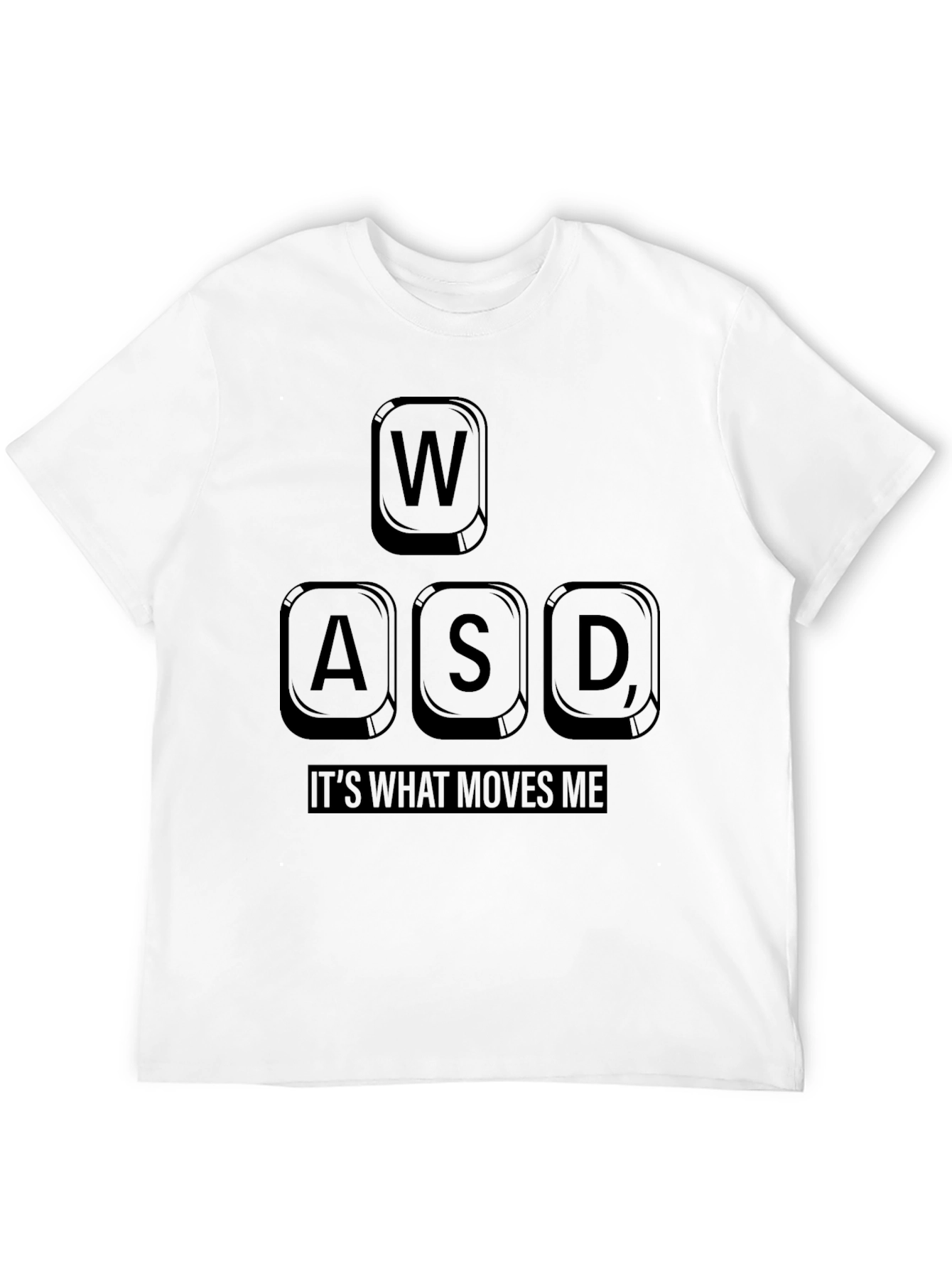 Gamer T-Shirt: WASD - Its What Moves Me